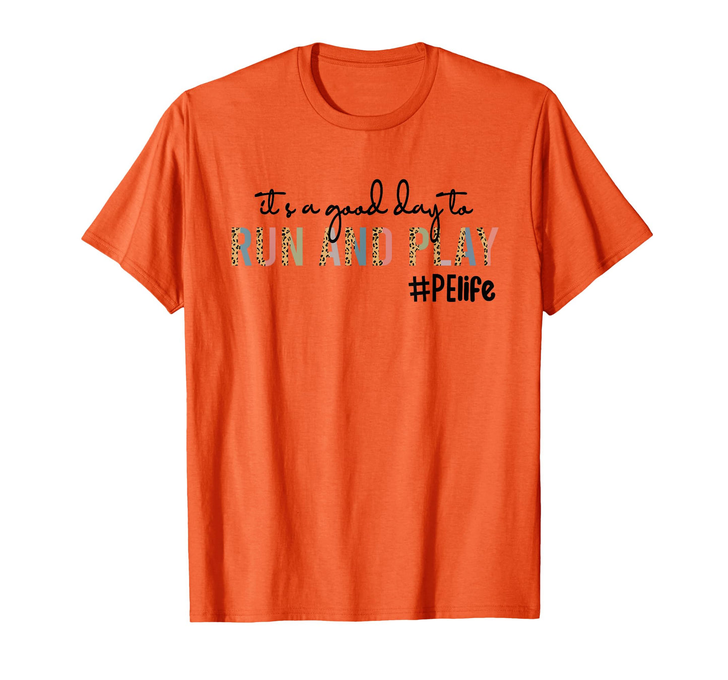 It's a Good Day To Run And Play Leopard PE Teacher Life T-Shirt for Men Women Kids