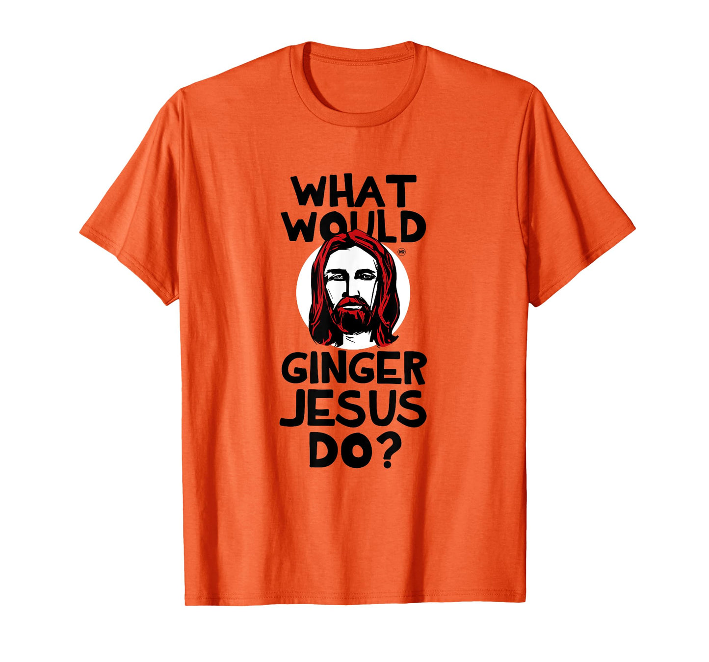 What Would Ginger Jesus Shirt T-Shirt