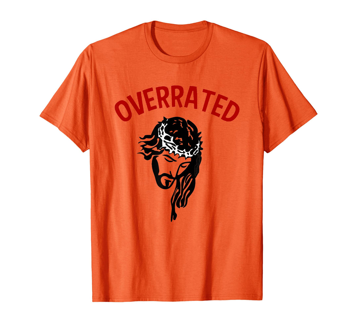 Jesus Is Overrated Funny Atheist Anti Religion Christian Pun T-Shirt