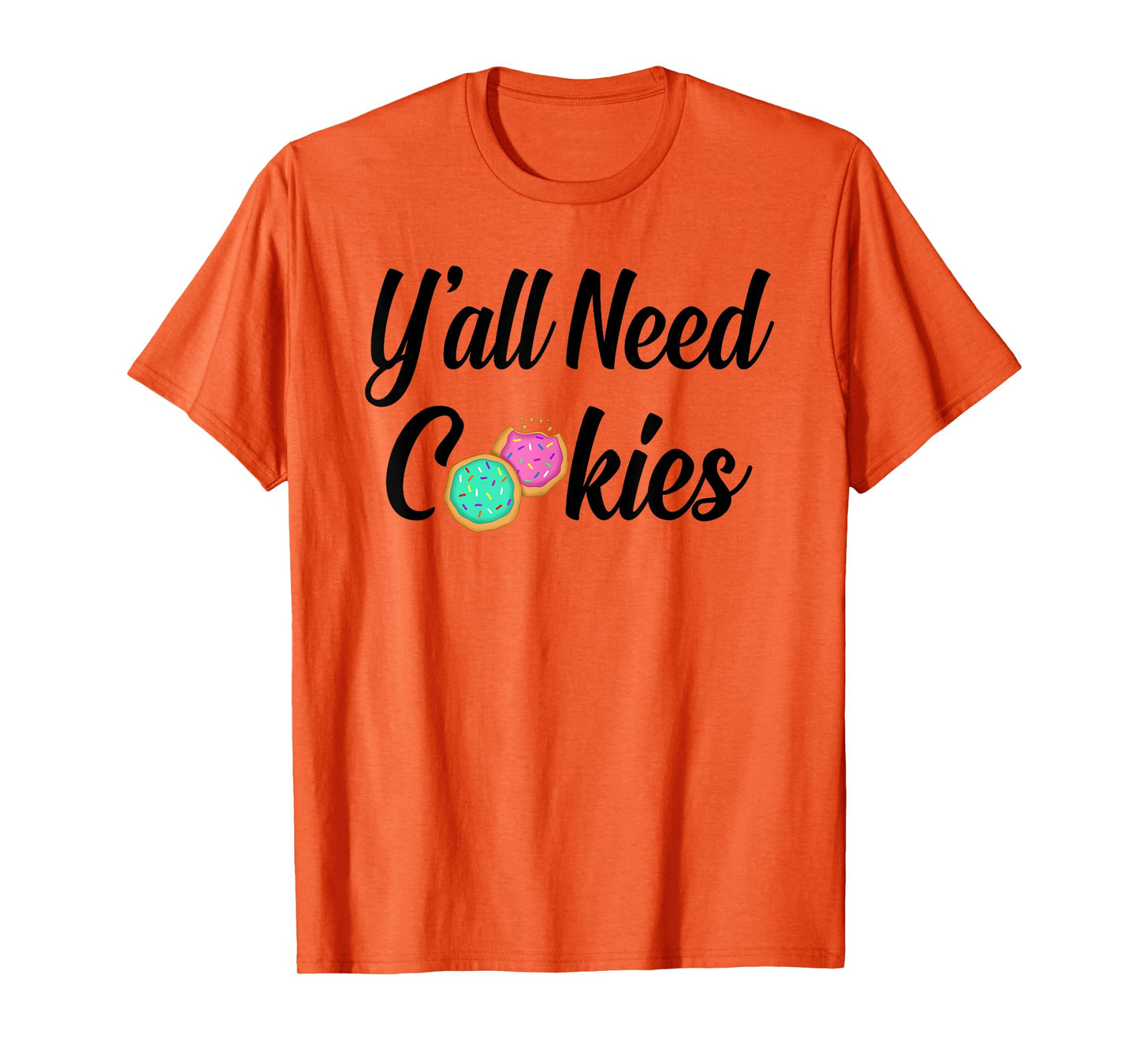 Y'all need cookies Sugar Cookies Lover Baker Tester pink T-Shirt