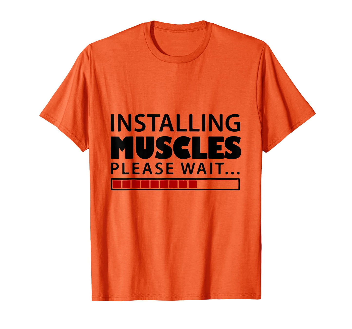 Installing muscles please wait T-shirt Men Women Kids funny T-Shirt