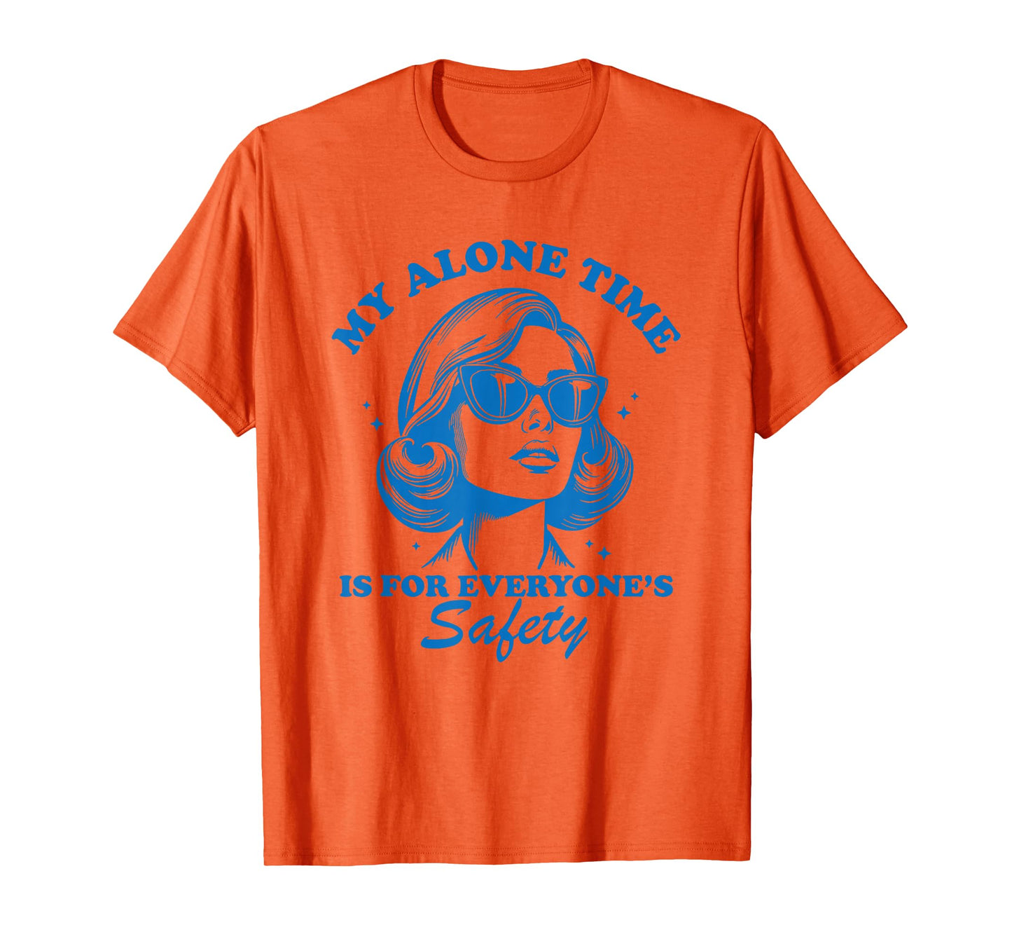 my alone time is for everyone's safety T-Shirt