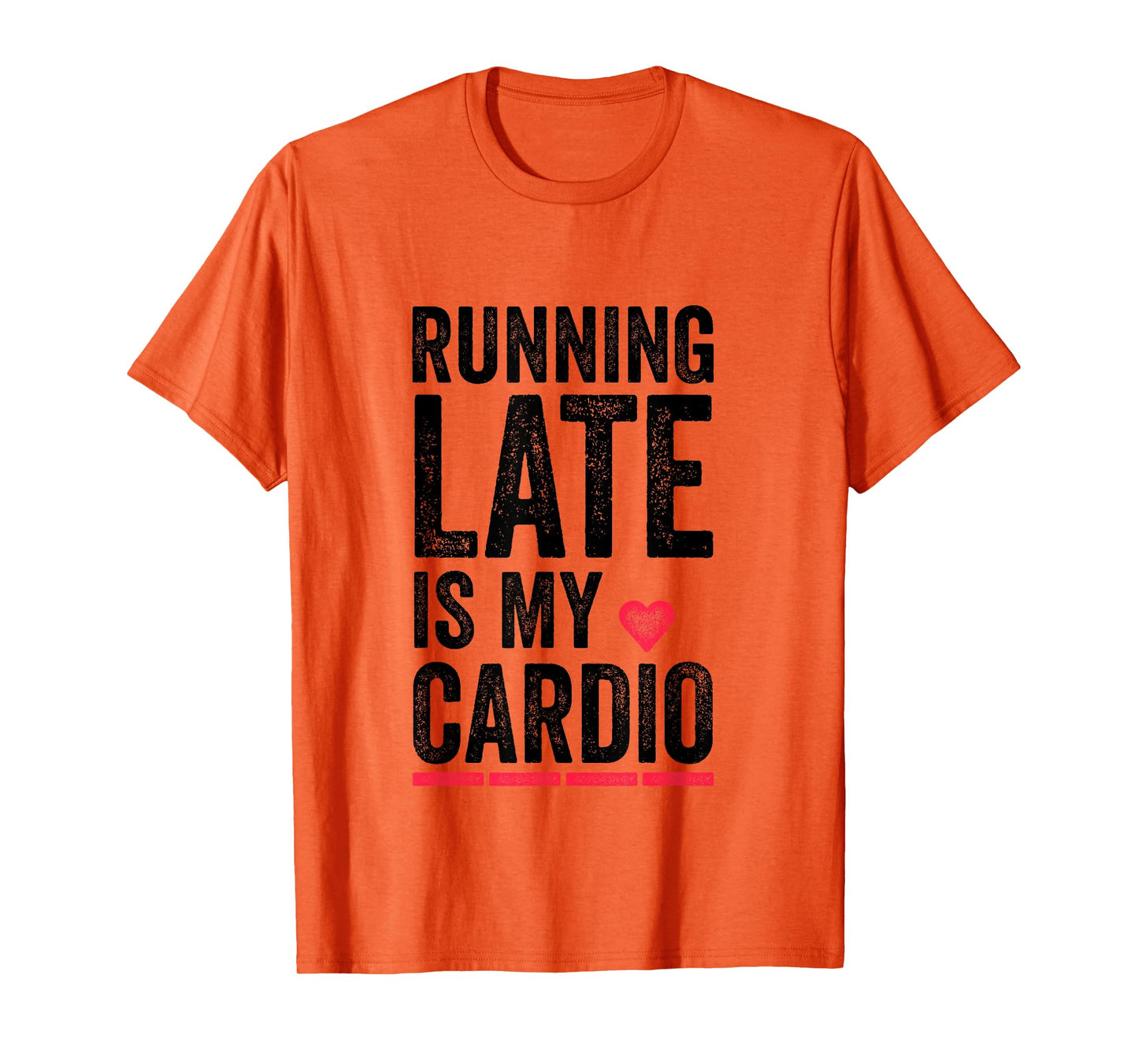 Running Late Is My Cardio Shirt Funny Excercise Pun Tee T-Shirt