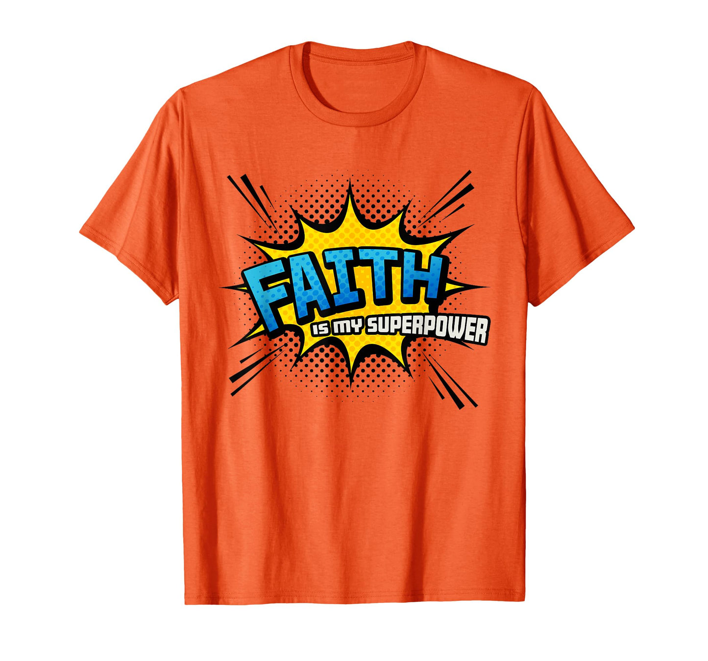Faith is my Superpower - Fun Comic Book Christian T-Shirt