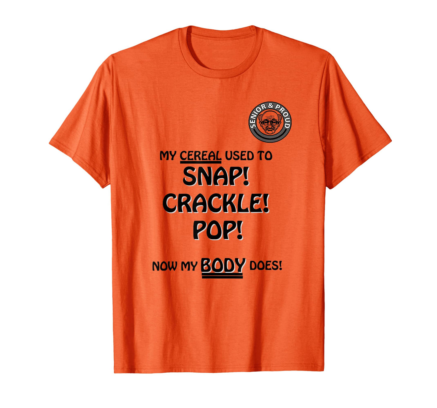 Snap Crackle Pop Funny Senior Citizen Dersign T-Shirt