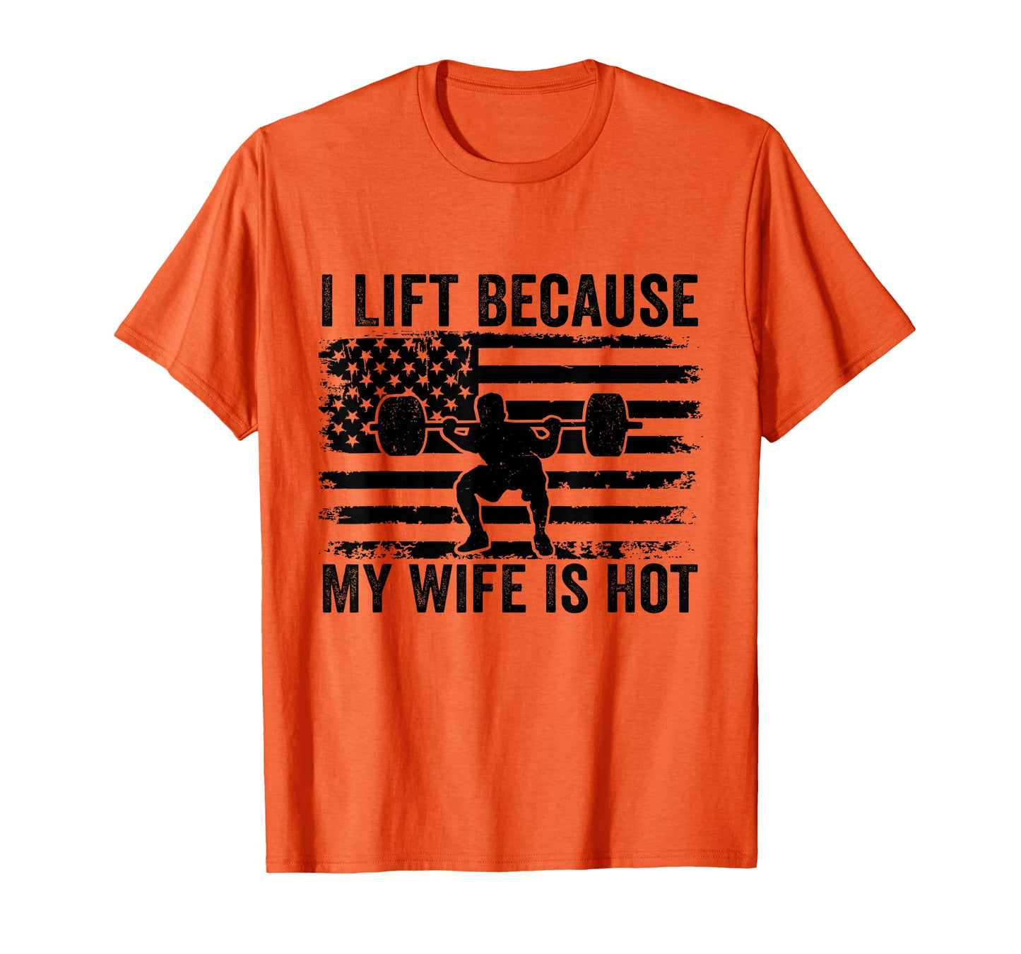 I Lift Because My Wife Is Hot Funny Lifting Workout Husband T-Shirt