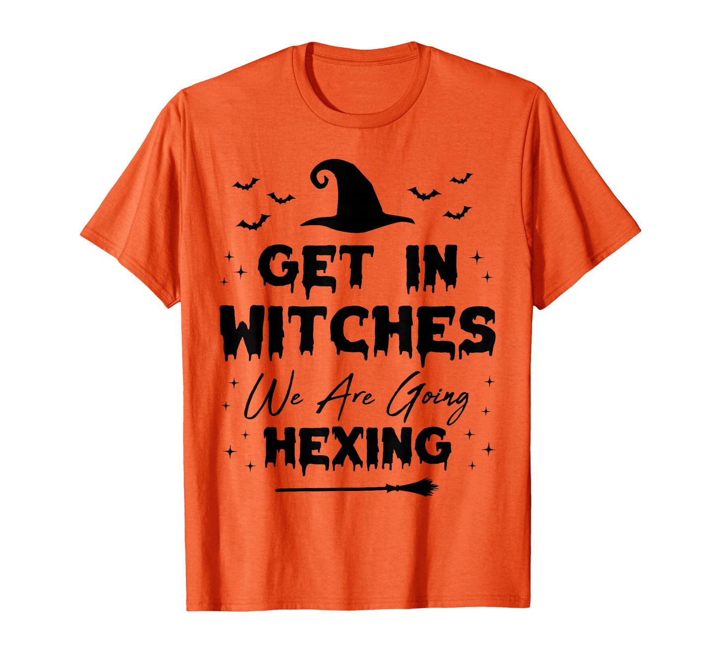 Get in Witches We are Going Hexing Funny Women Halloween T-Shirt