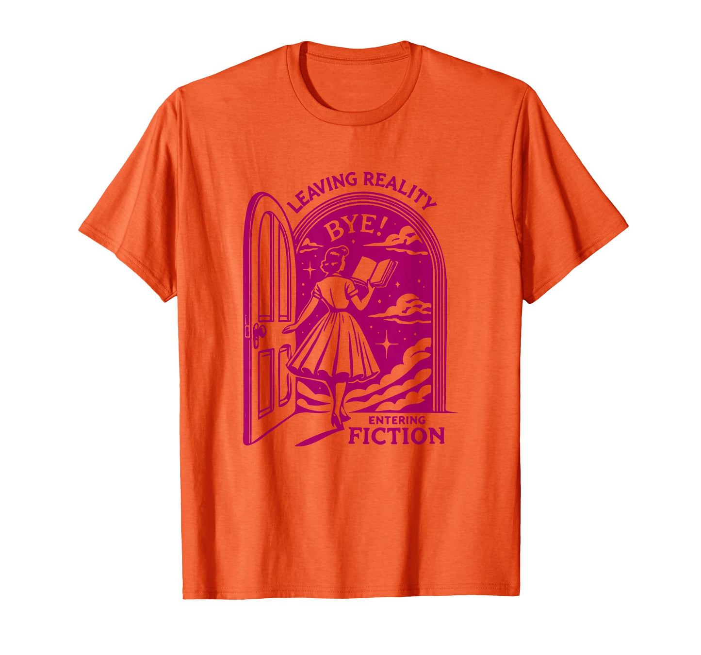 Leaving Reality Entering Fiction Funny T-Shirt T-Shirt