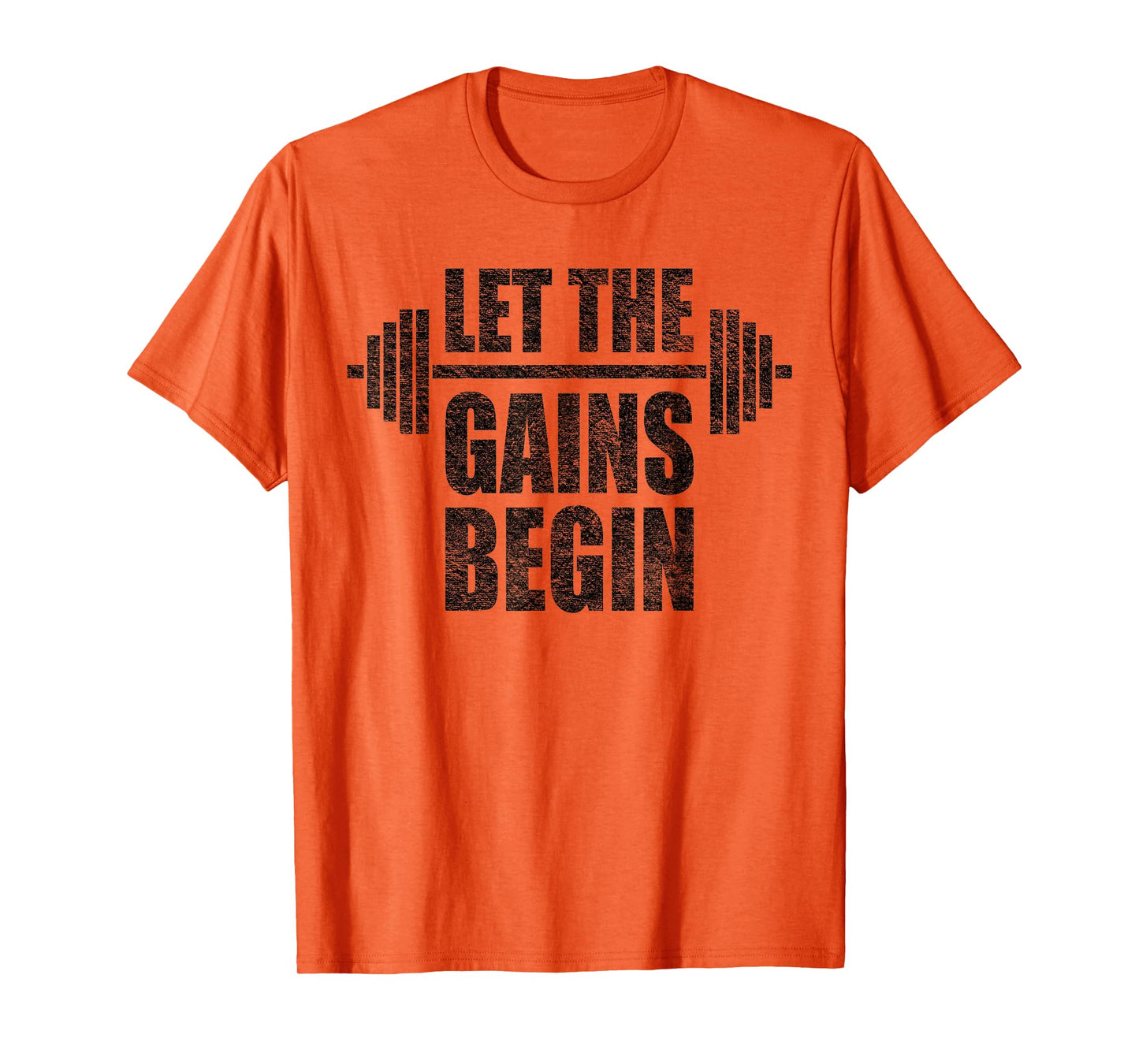 LET THE GAINS BEGIN BARBELL WEIGHT LIFTING WORKOUT GYM T-Shirt