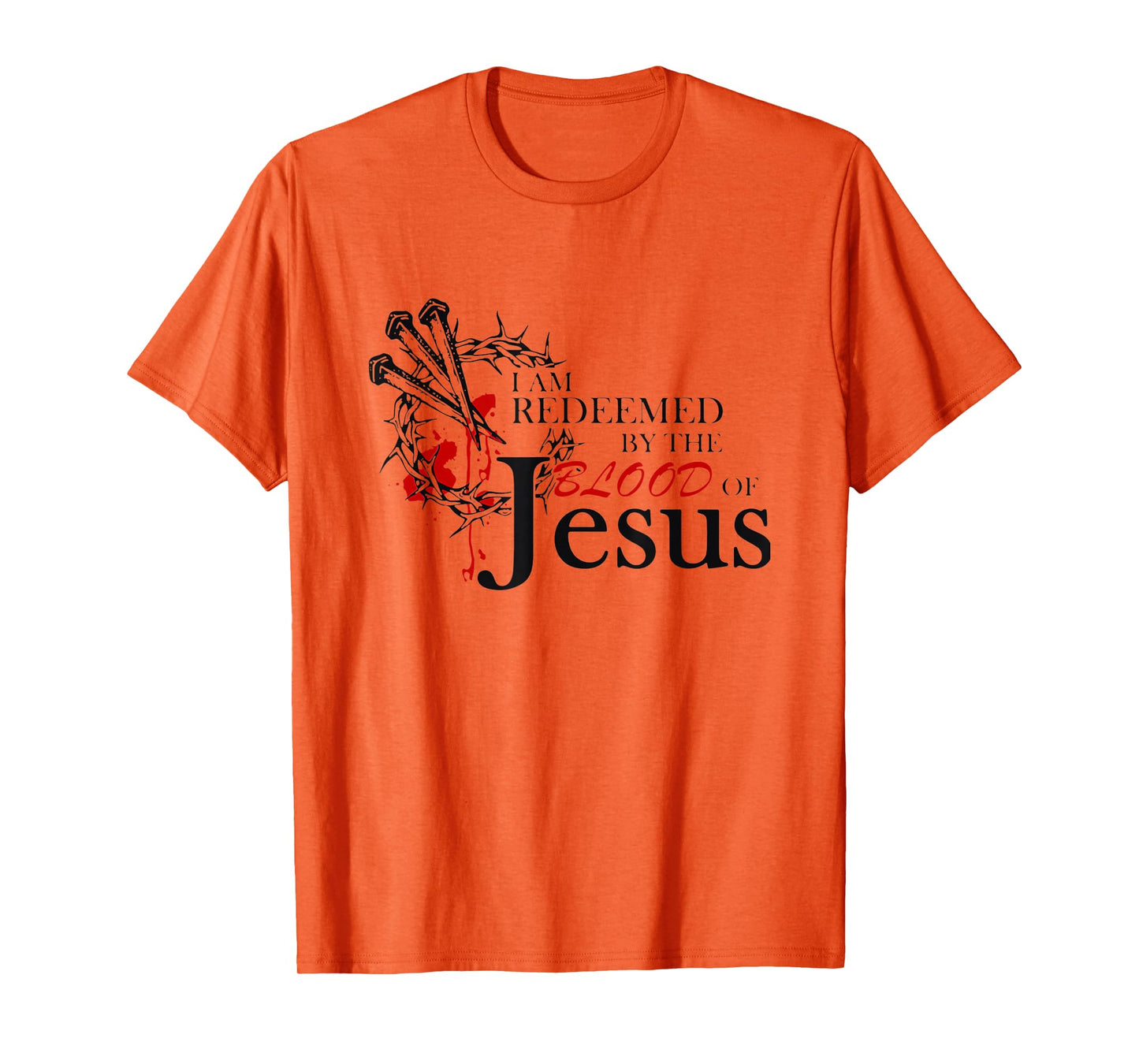 I Am Redeemed By The Blood Of Jesus T-Shirt