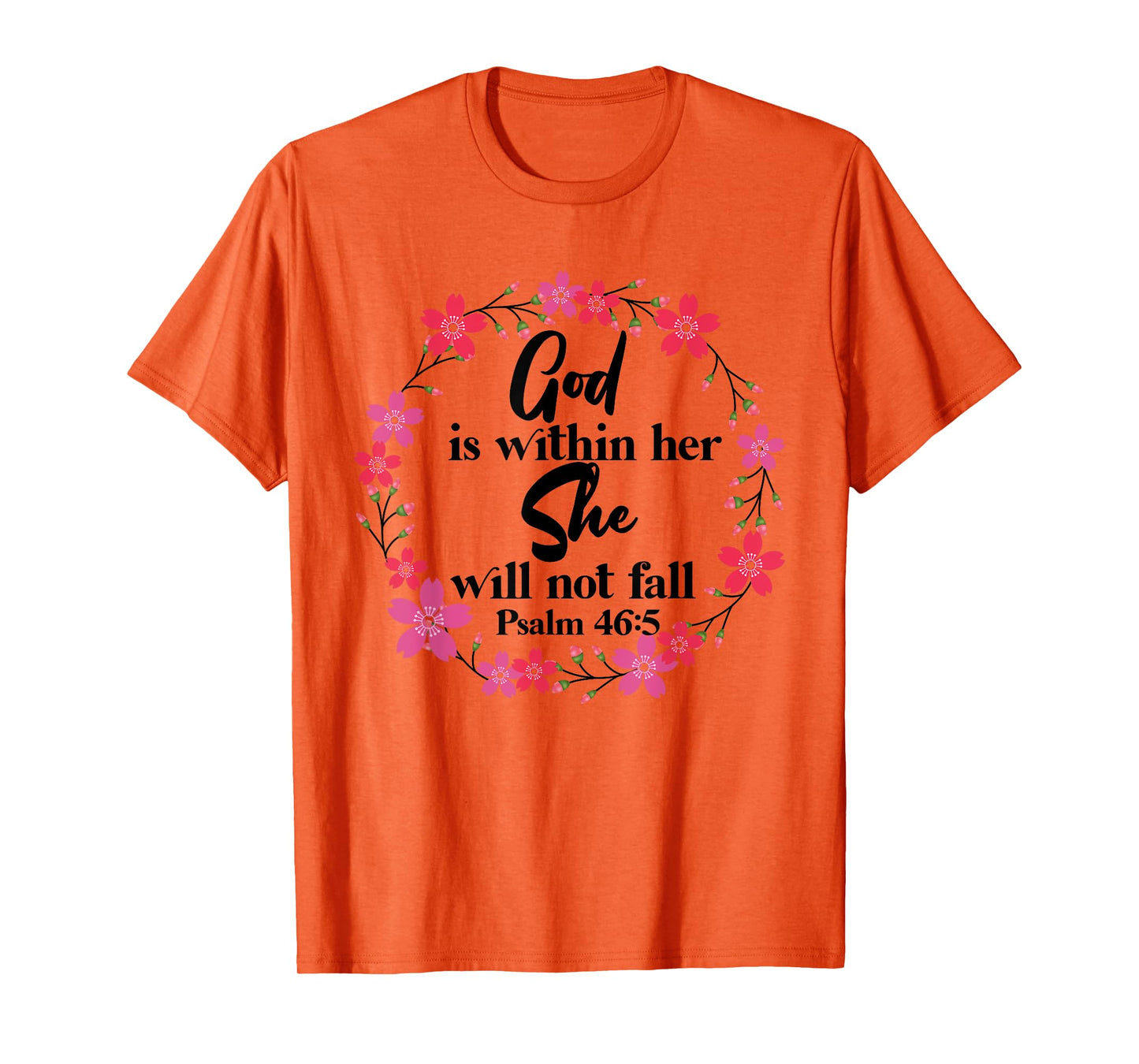 Christian Bible Verse Psalm 46:5 Flower T-Shirt