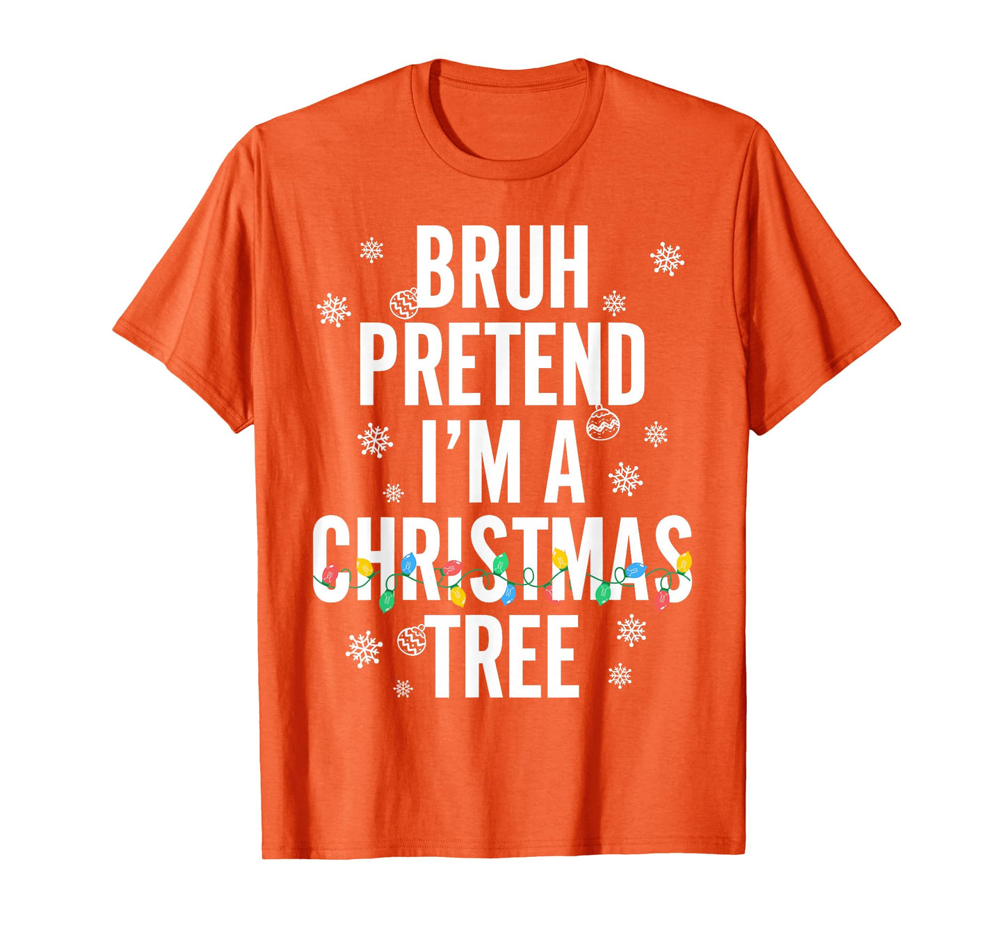 Retro Bruh Pretend Im A Christmas Tree Christmas Costume Pun T-Shirt
