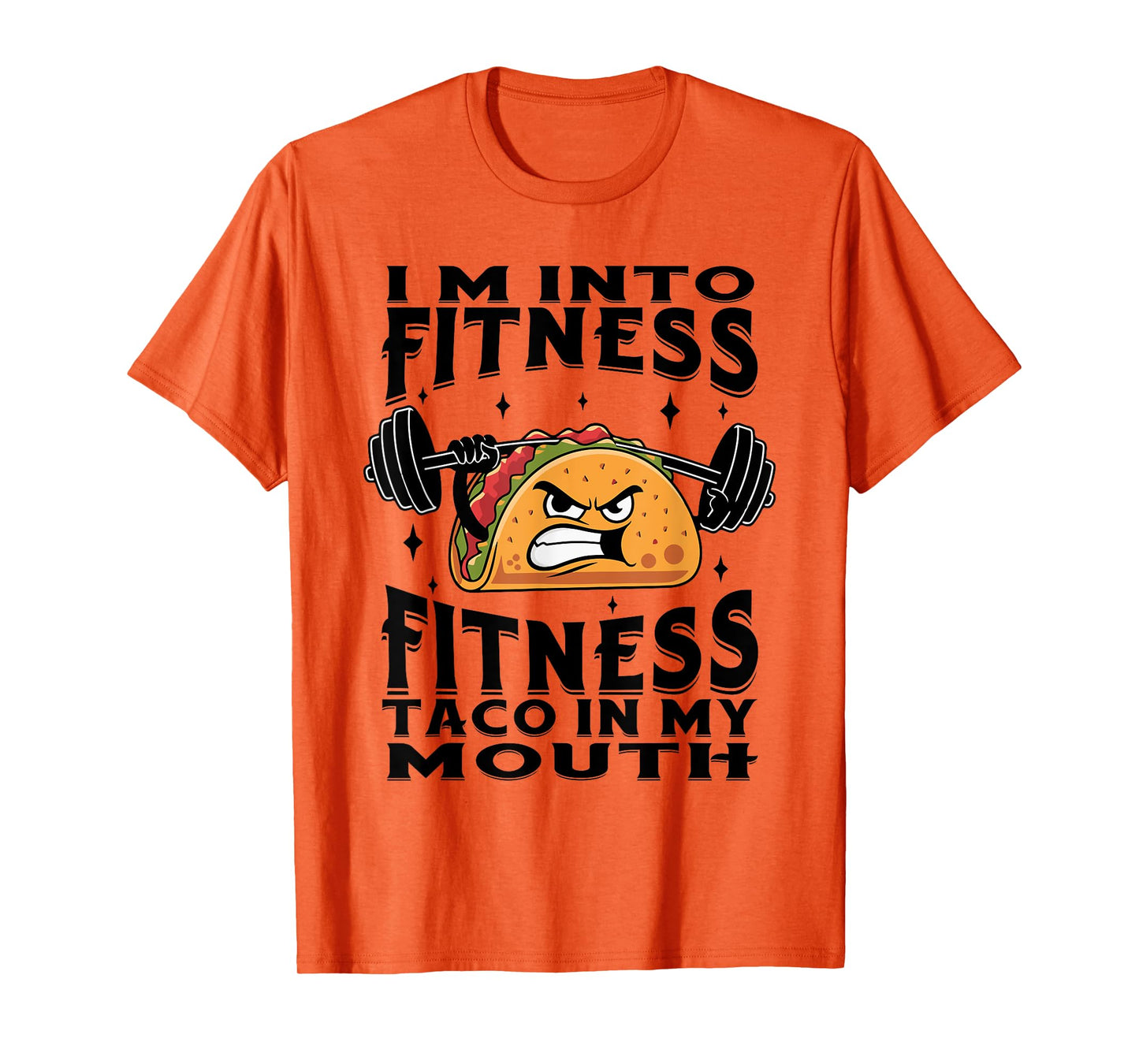 Funny I'm Into Fitness Taco In My Mouth T-Shirt
