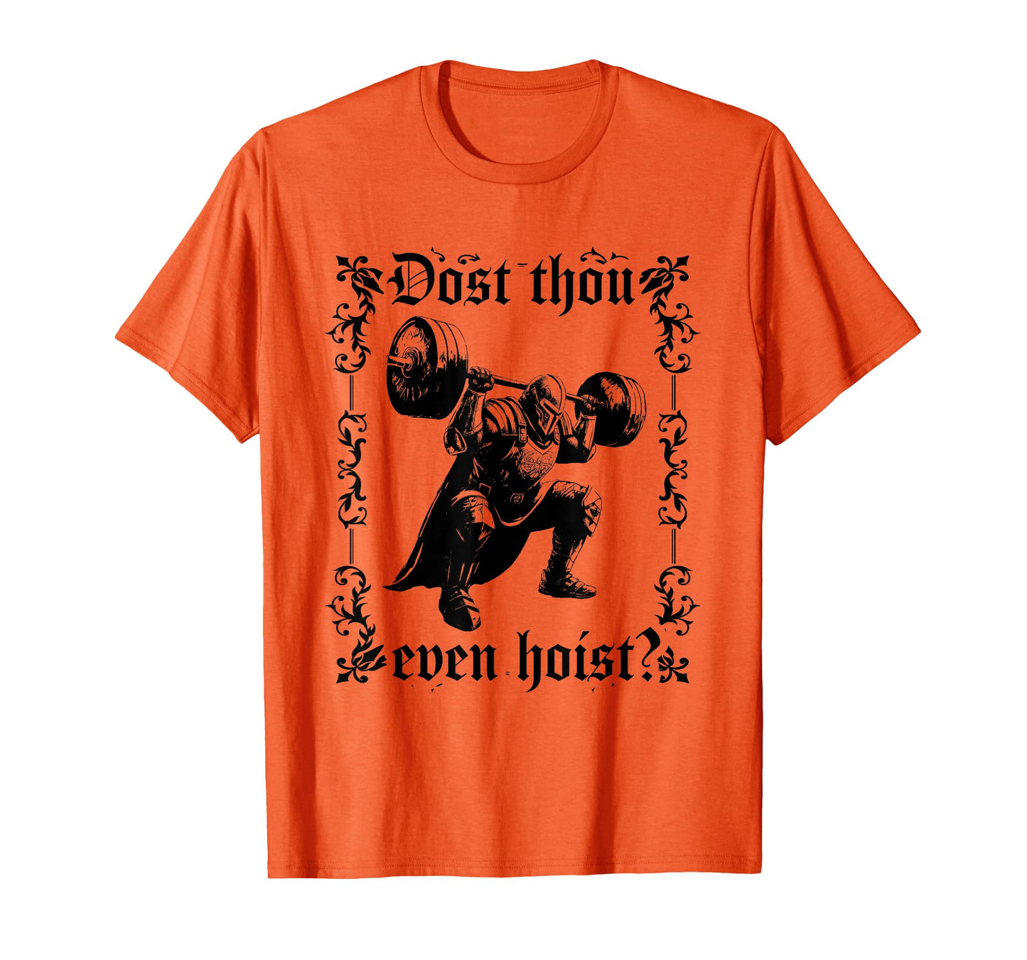 Dost Thou Even Hoist | Funny Gym Meme, Medieval Gym Gift T-Shirt