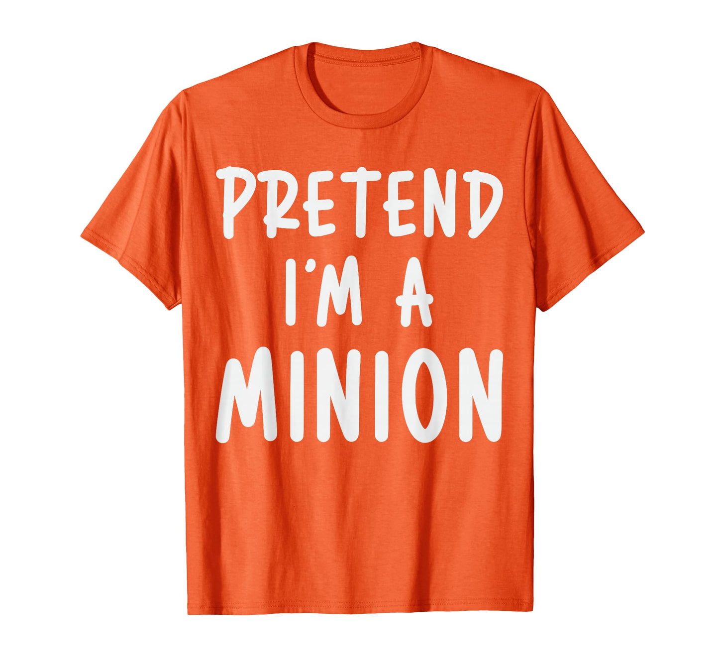 Pretend I'm Minion Costume Family Lazy Easy Halloween T-Shirt