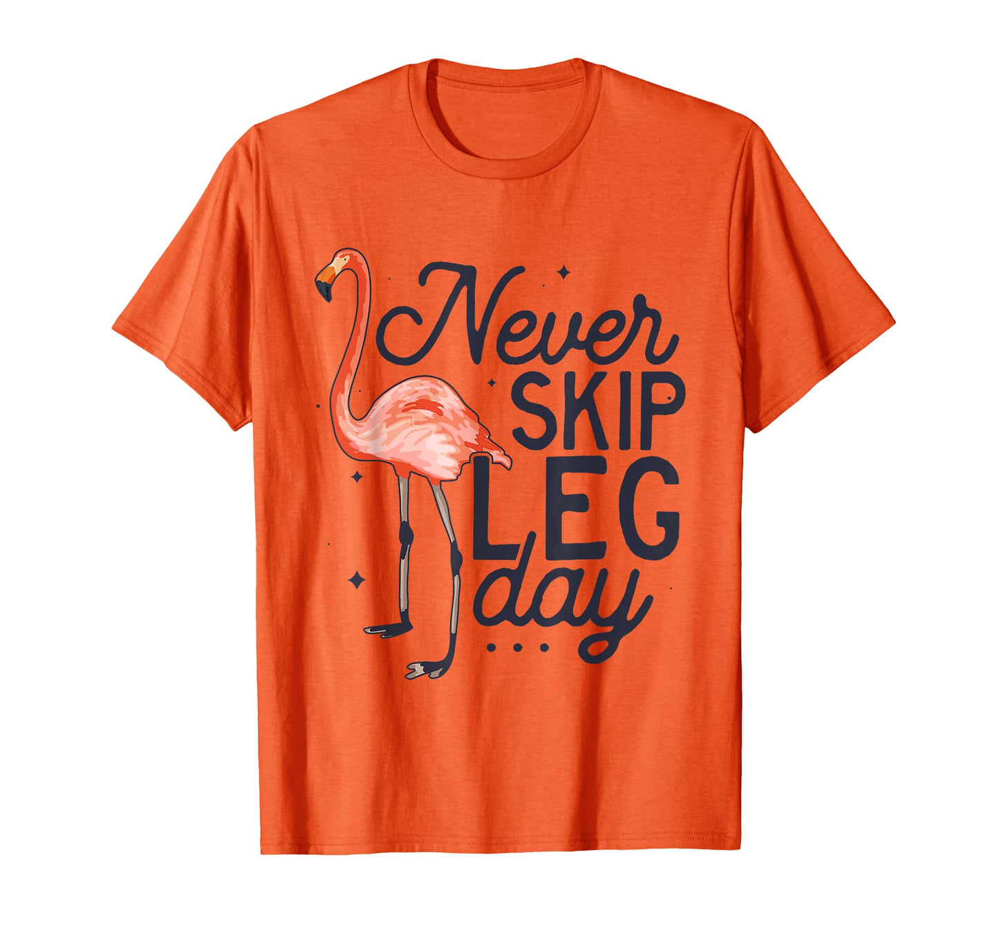 Never Skip Leg Day Funny Flamingo Gym Workout T-Shirt
