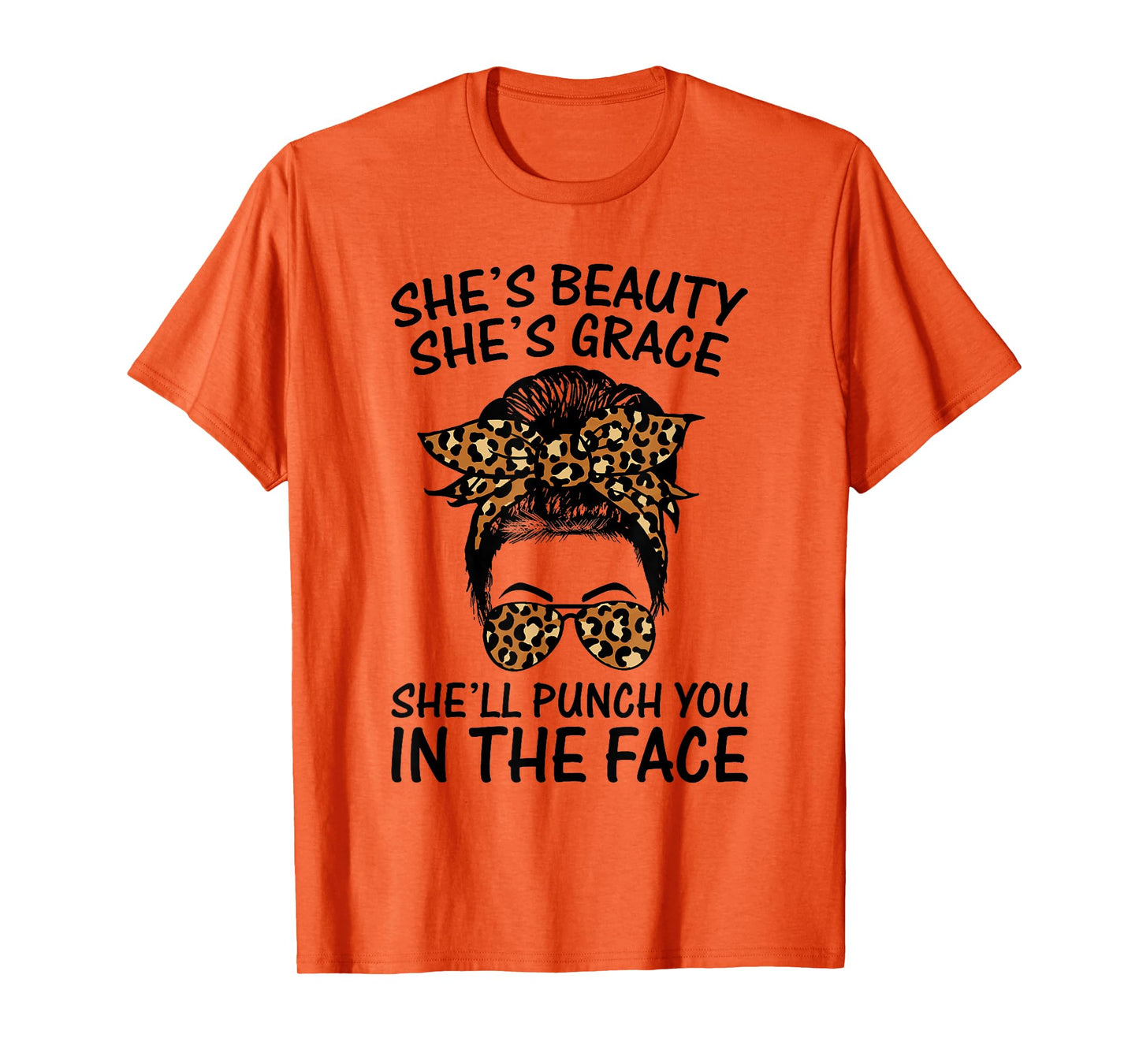 She's Beauty She's Grace She'll Punch You In The Face T-Shirt
