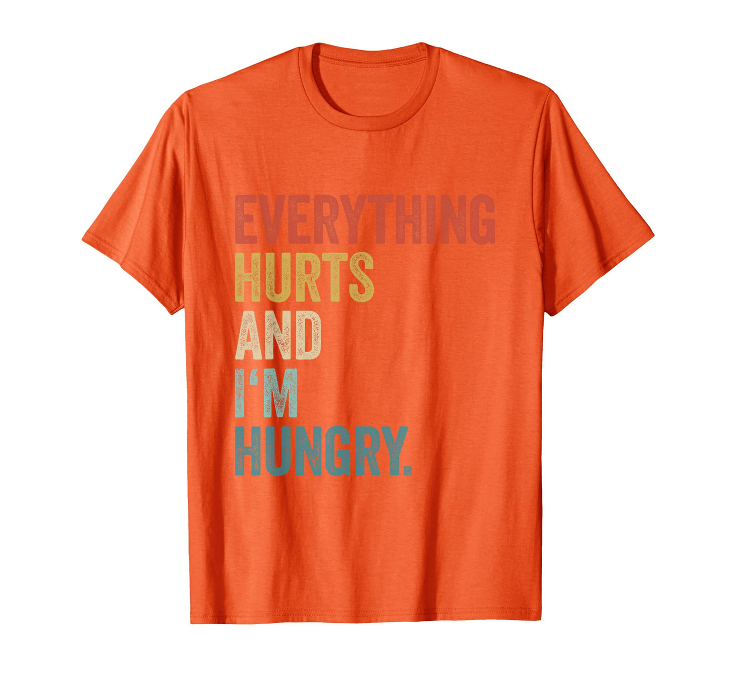 Workout Women Gym Joke Men Everything Hurts And Im Hungry T-Shirt