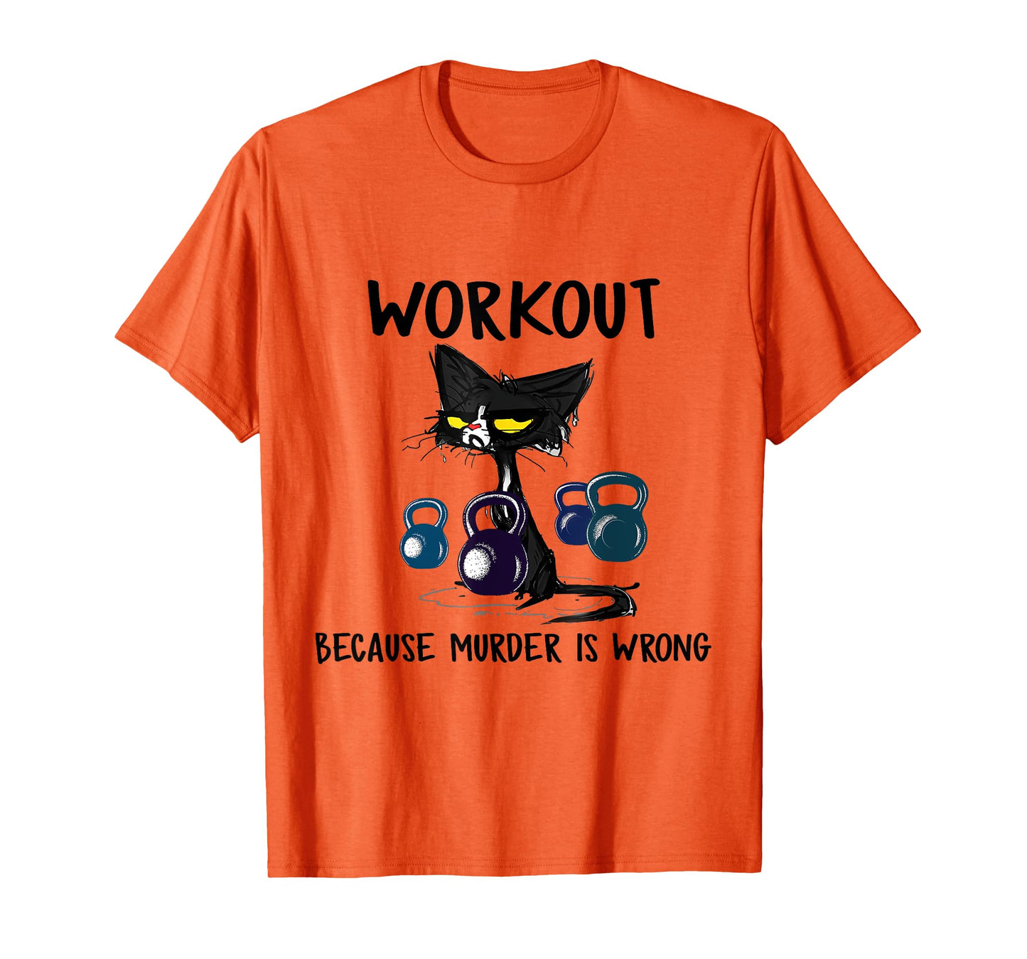 Funny Cat Workout Because Murder Is Wrong Men Women T-Shirt