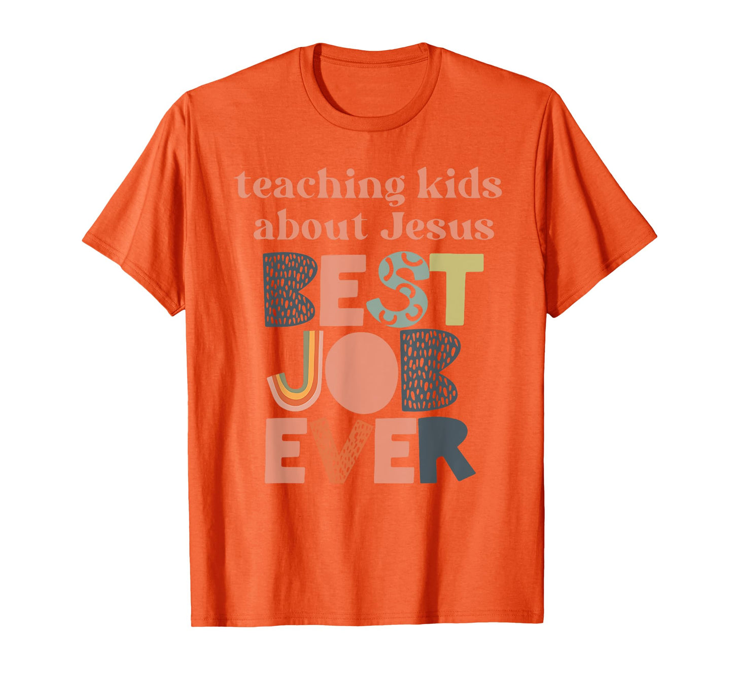 Teaching kids about Jesus best job ever T-Shirt