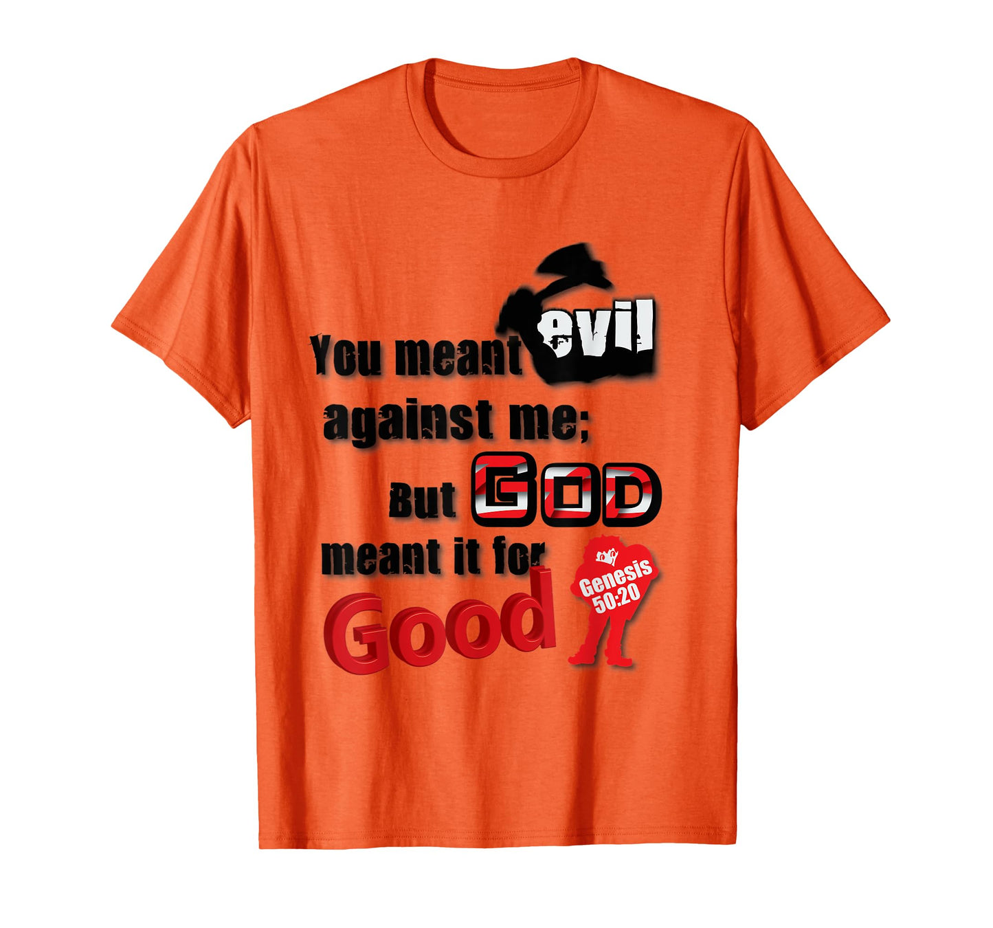 You Meant Evil T-Shirt