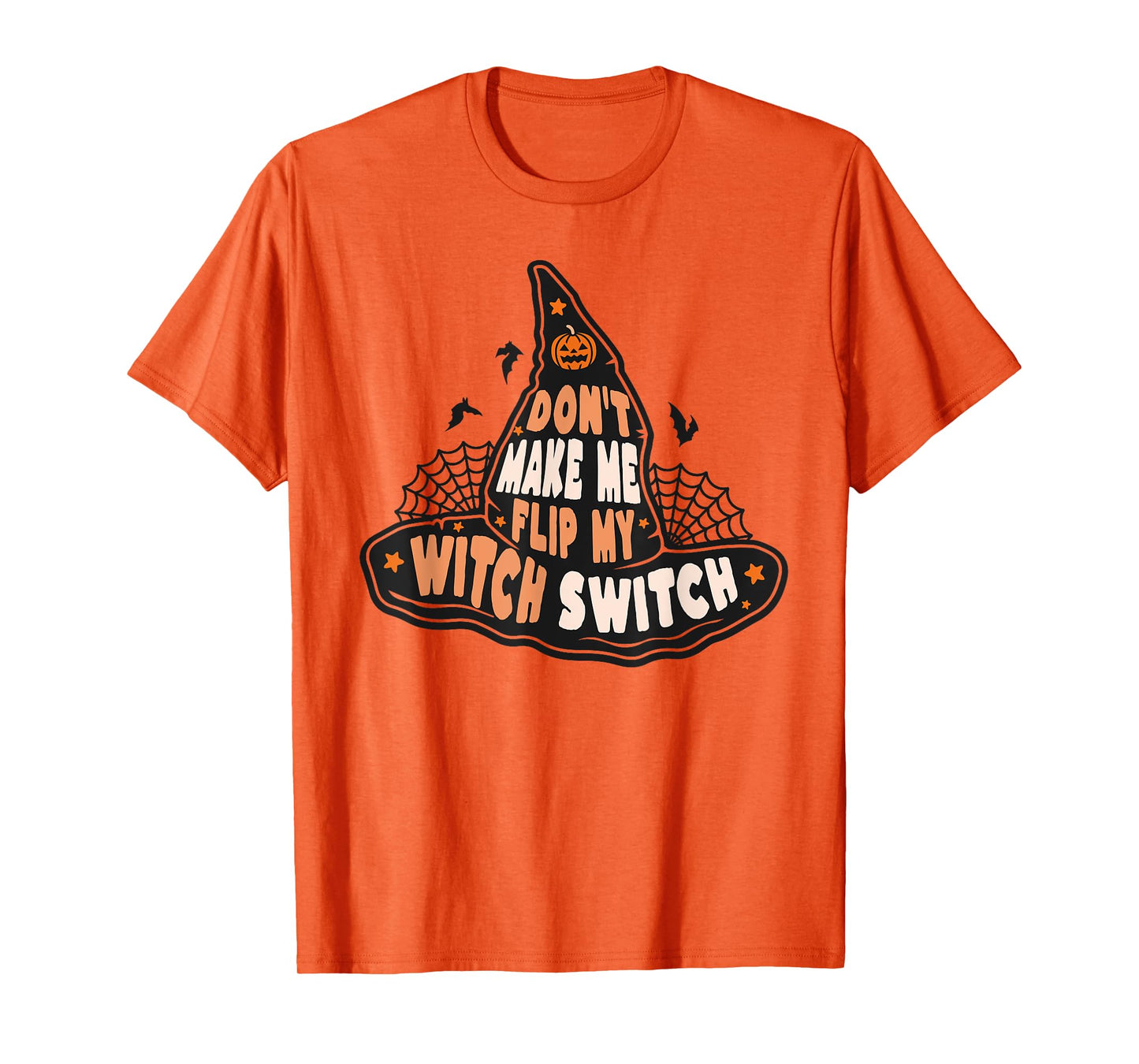 Funny Don't Make Me Flip My Witch Switch Halloween Women's T-Shirt