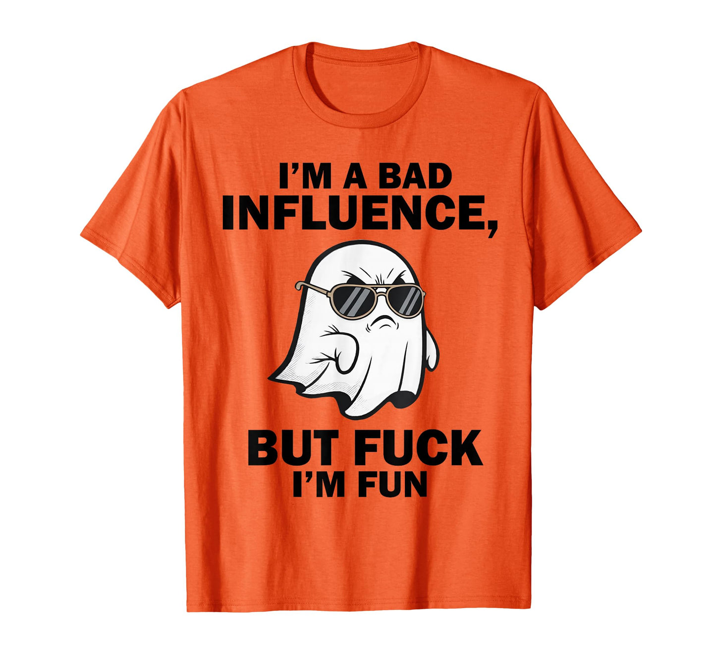 I'm A Bad Influence But FCK I'm Fun Funny Ghost Halloween T-Shirt