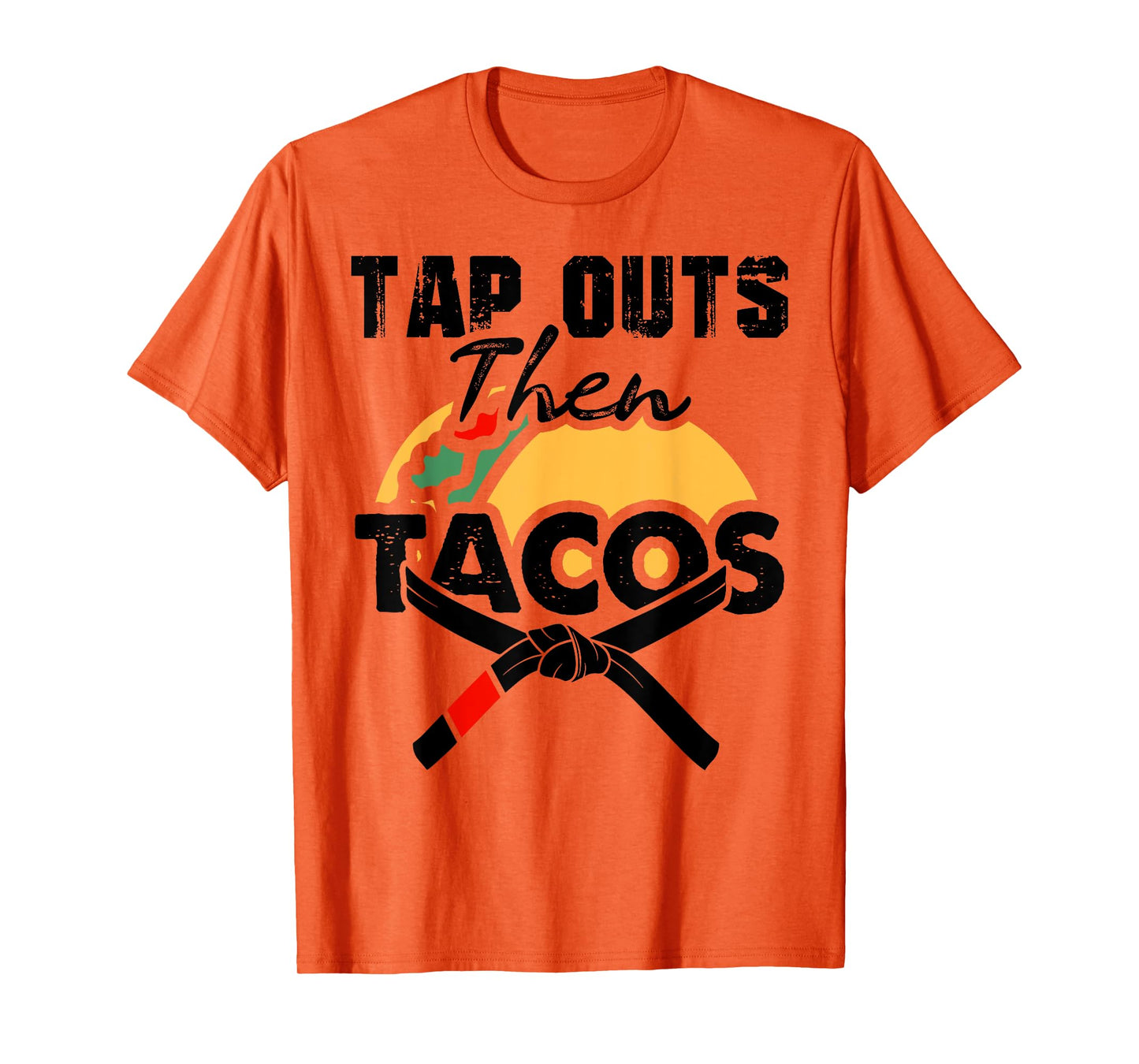 Tap Outs Then Tacos Funny Brazilian BJJ Jiu Jitsu Lover T-Shirt