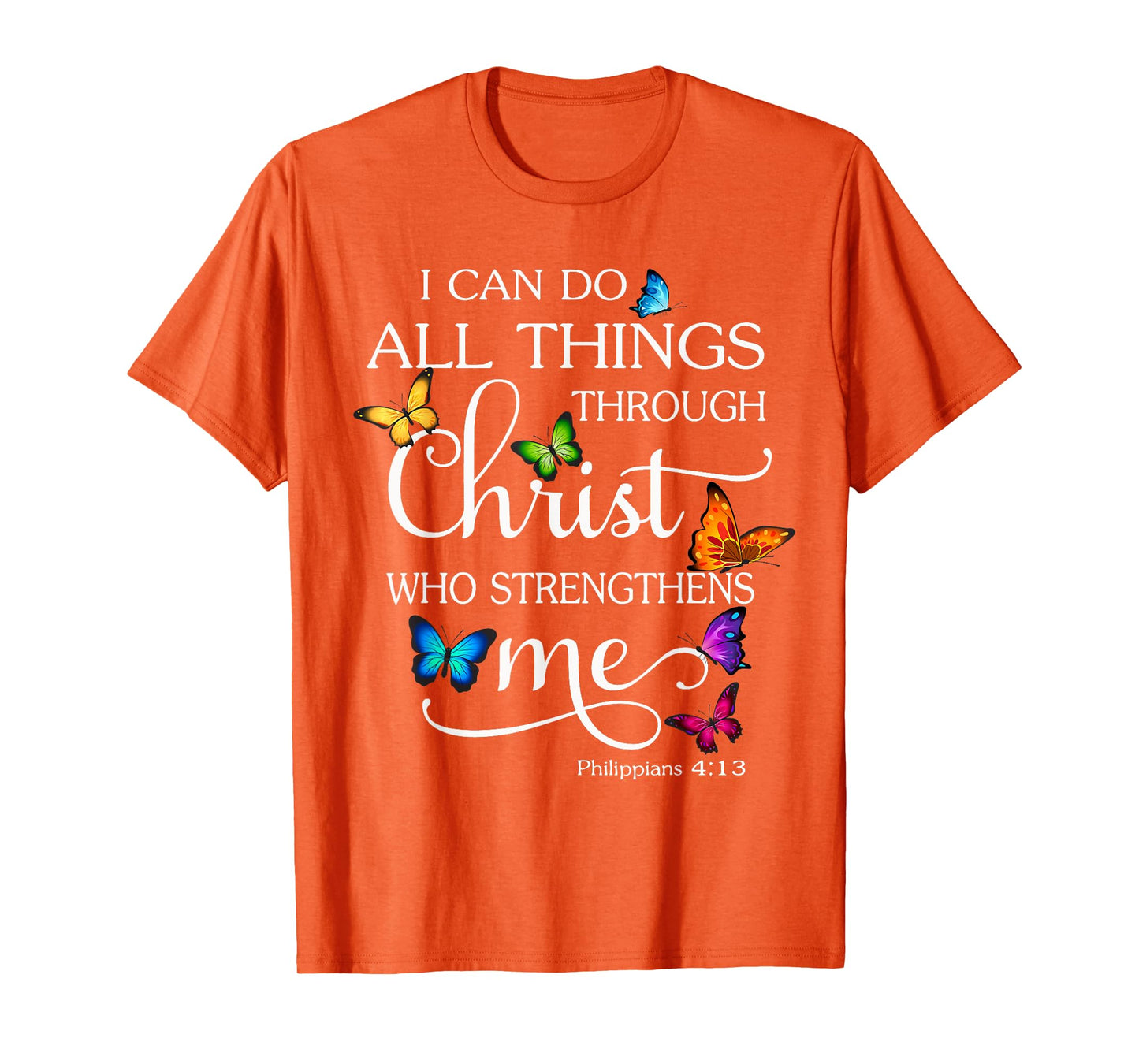 I Can Do All Things Through Christ Butterfly Art Religious T-Shirt