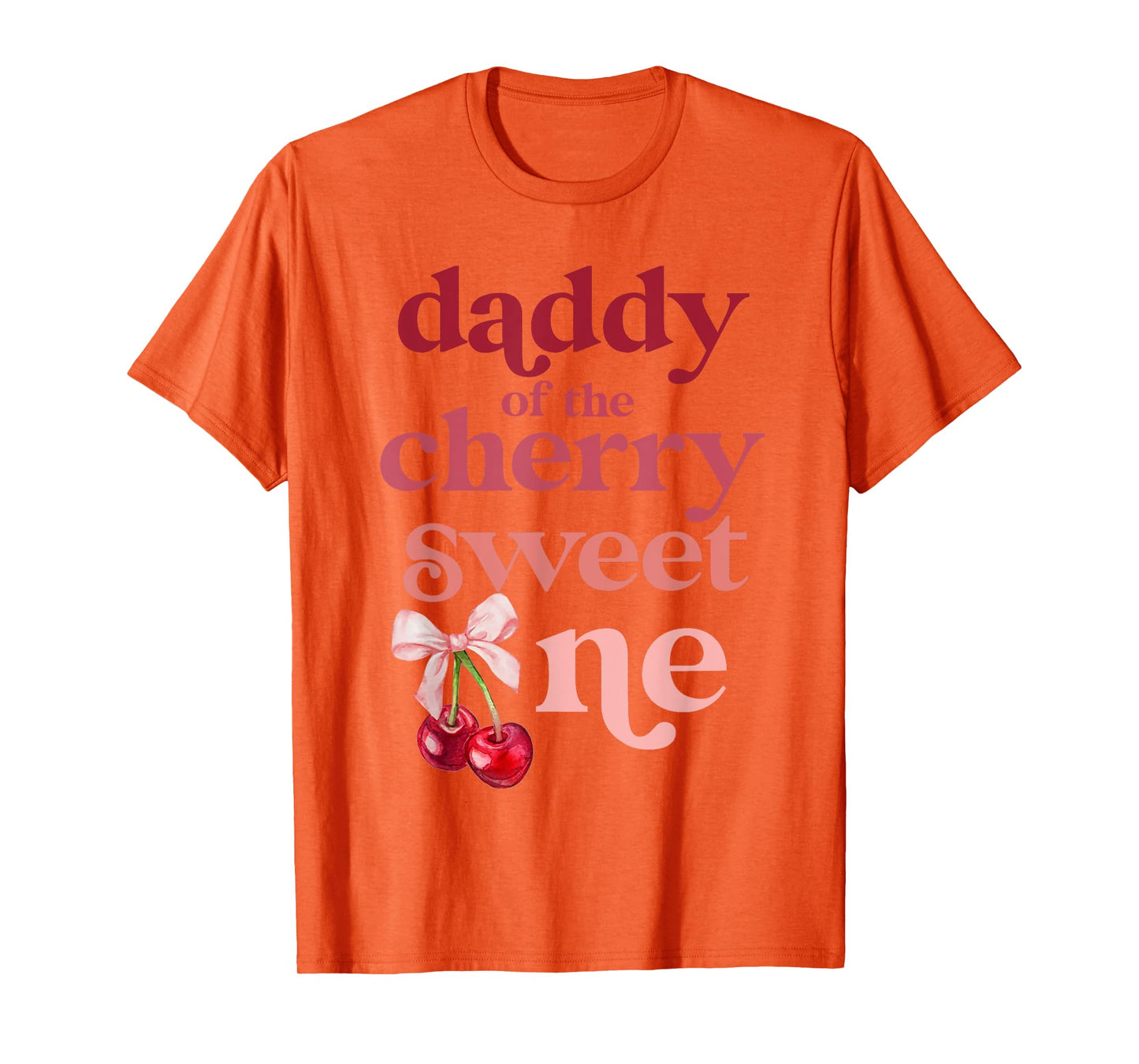 Daddy of the Cherry Sweet One Coquette First Birthday 1st T-Shirt