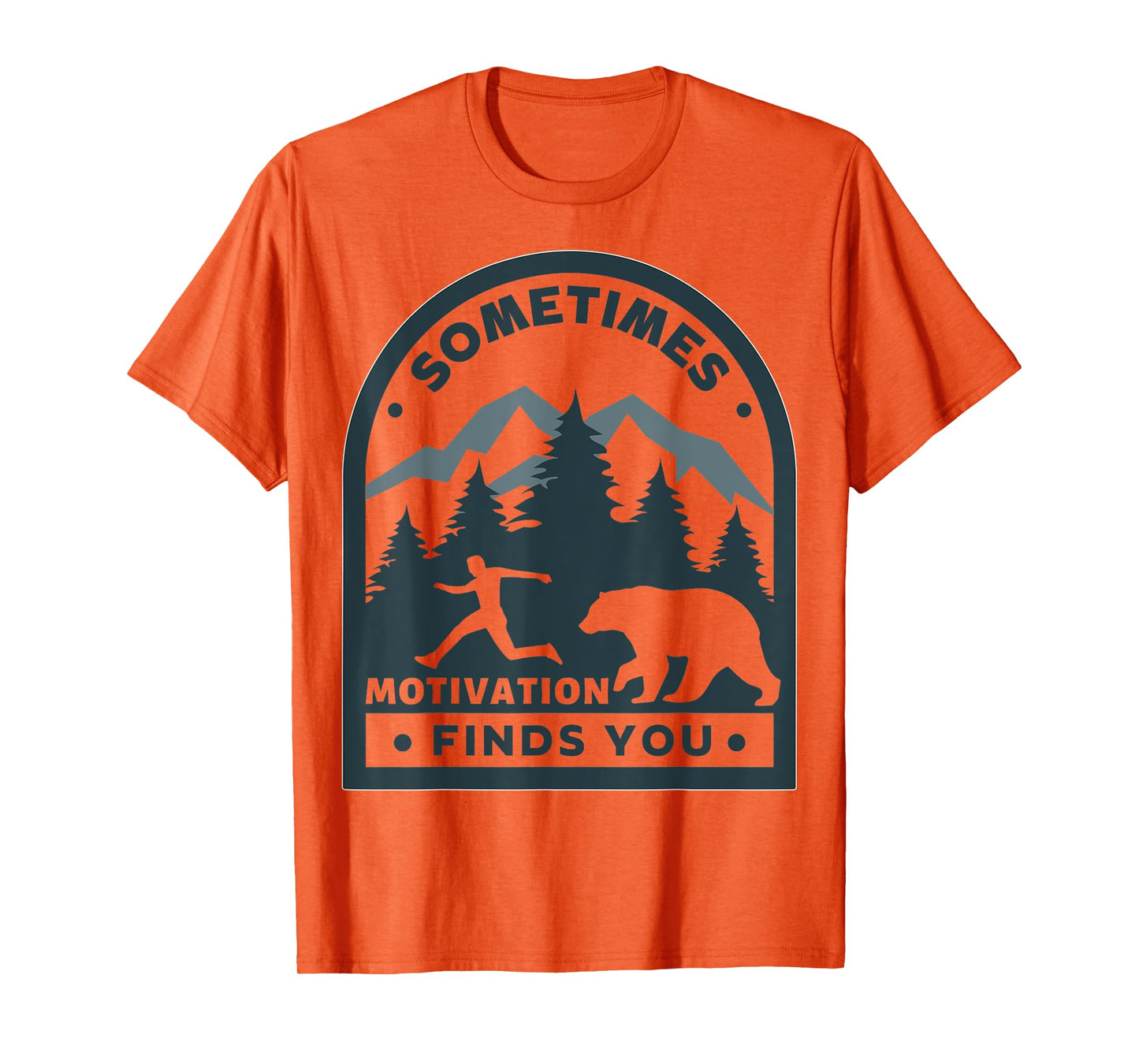 Sometimes Motivation Finds You Funny Running Gym Fit Shirt T-Shirt