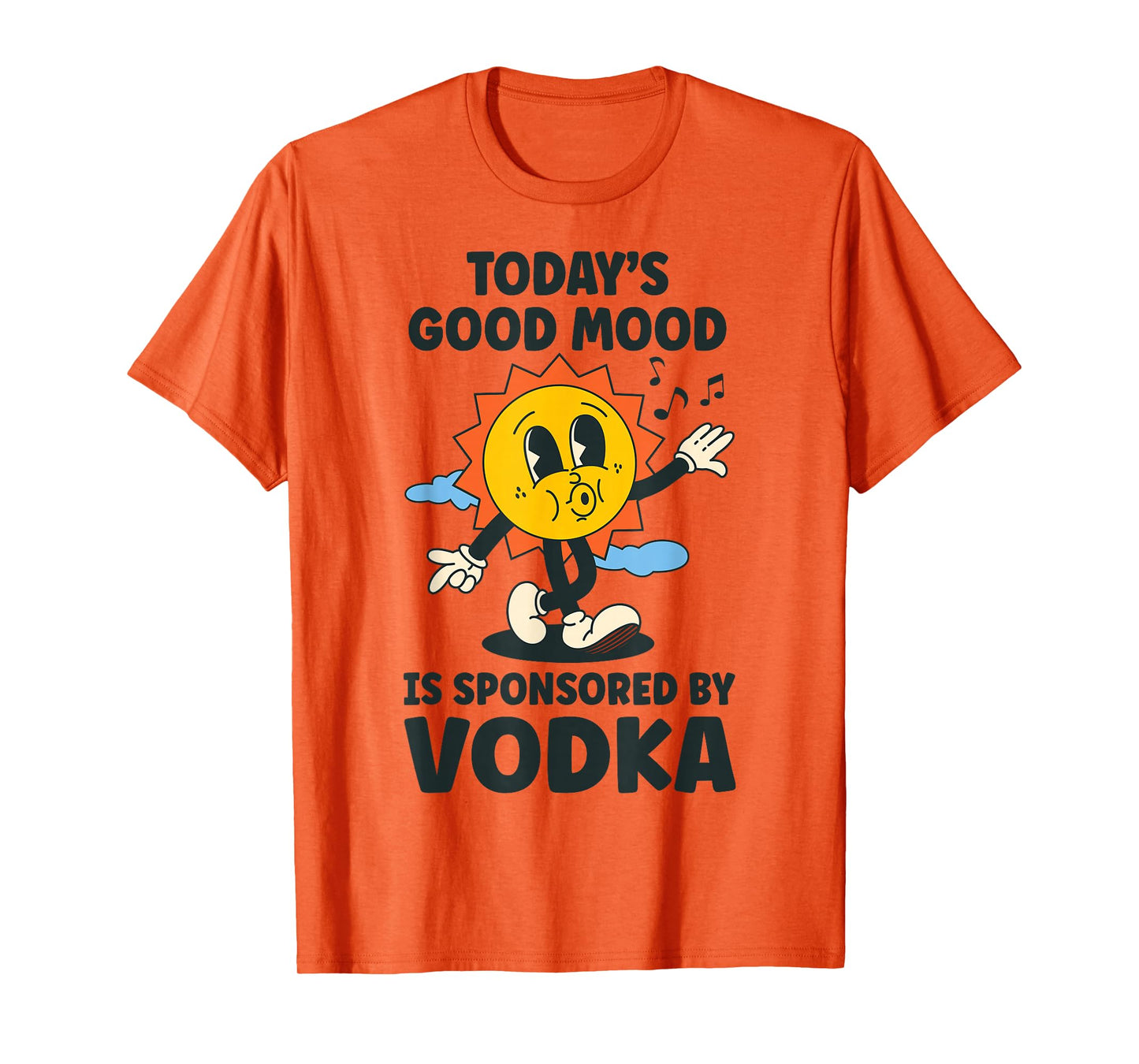 Today's Good Mood Is Sponsored By Vodka Retro Funny T-Shirt