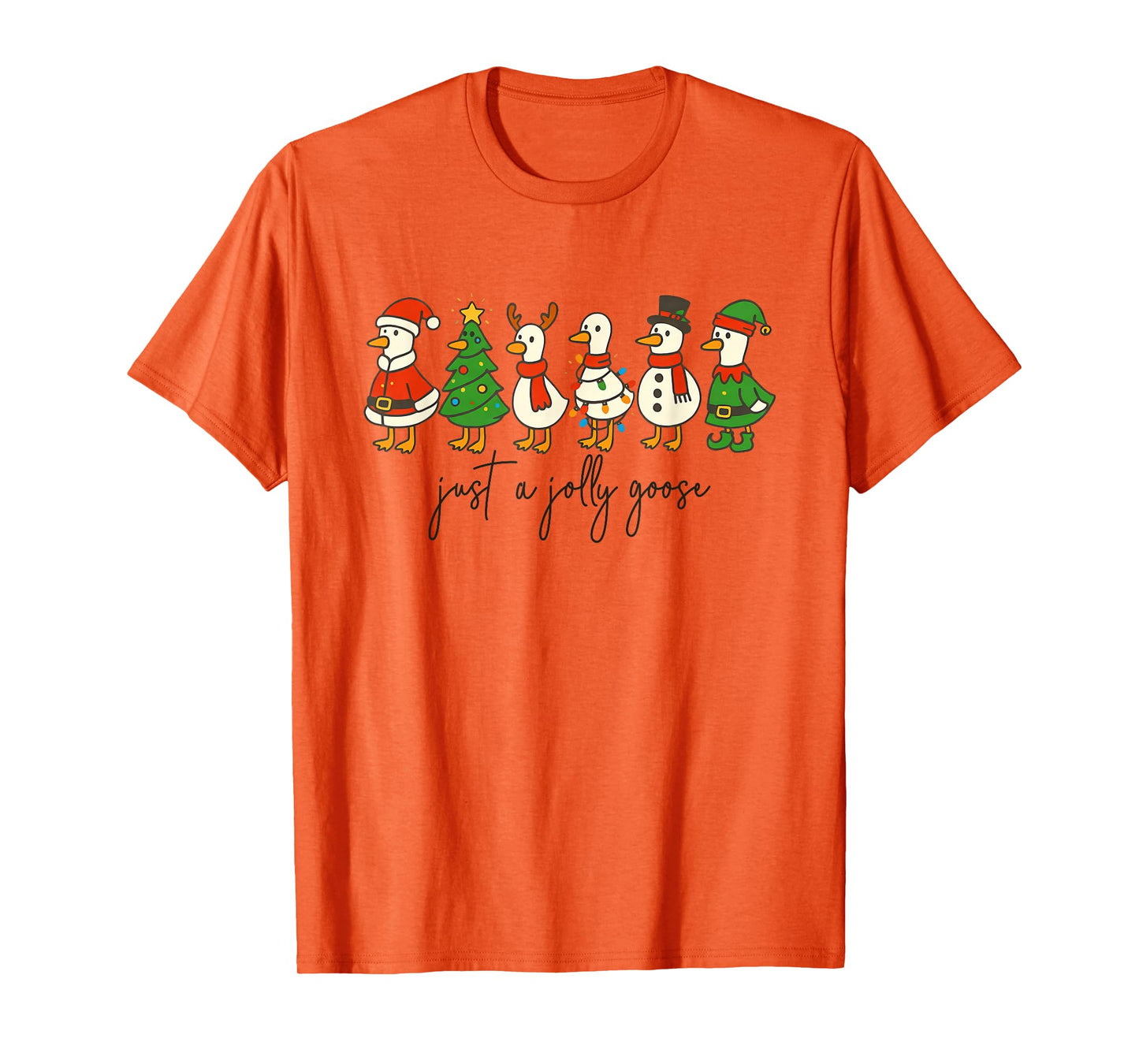 Just A Jolly Cute Goose Funny Merry Goosemas Christmas Xmas T-Shirt