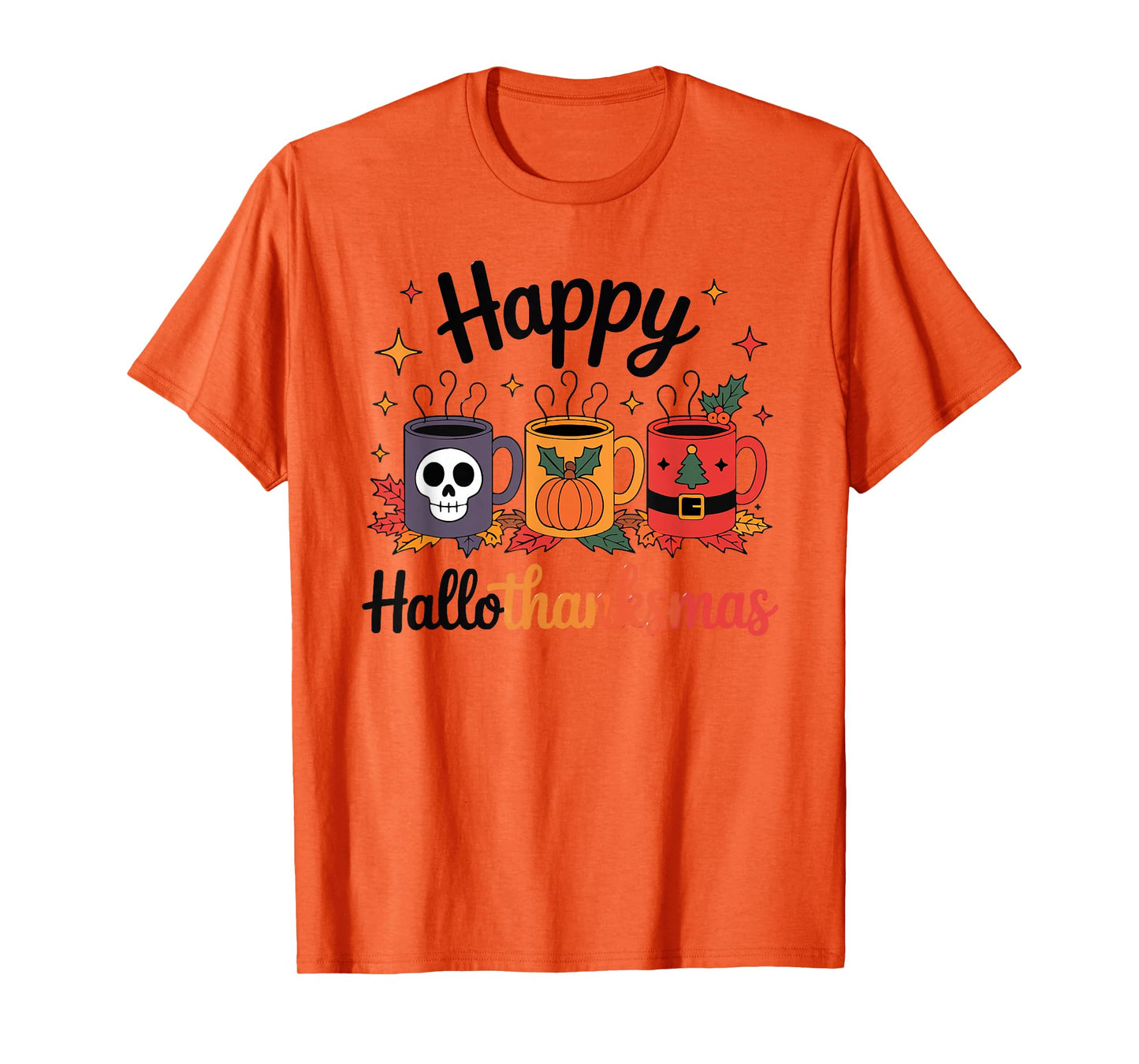 Hallothanksmas Halloween Thanksgiving Christmas Mugs T-Shirt