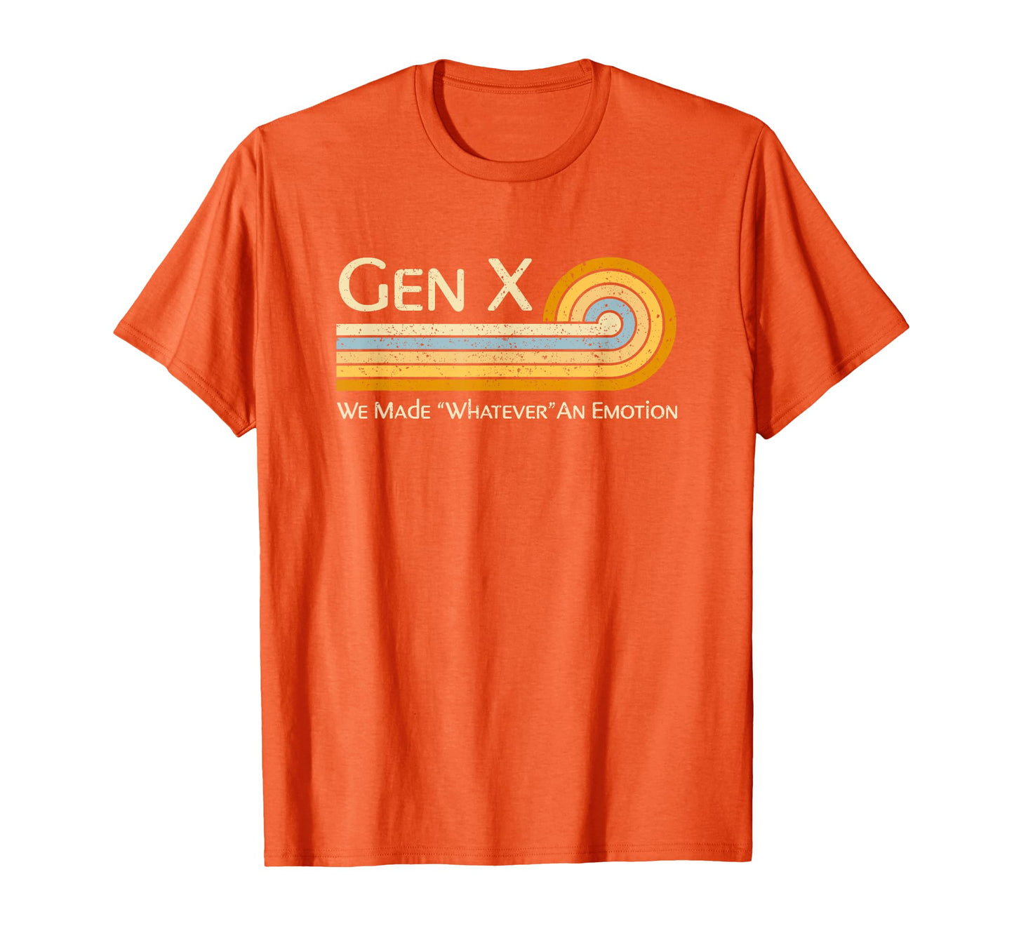 Funny Gen X: We Made Whatever An Emotion 1980s T-Shirt