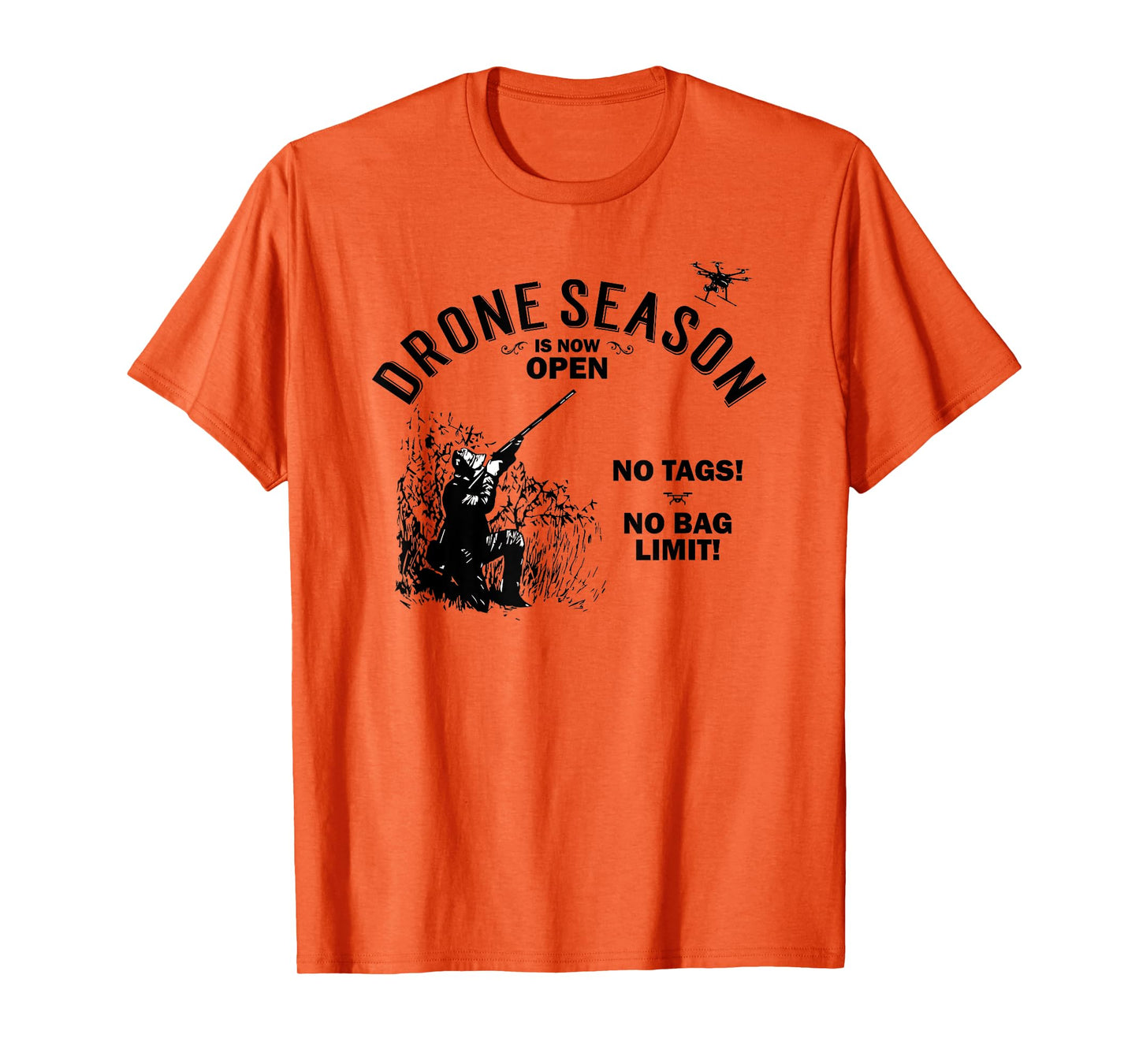 Drone Season Is Now Open - Funny Hunting T-Shirt T-Shirt