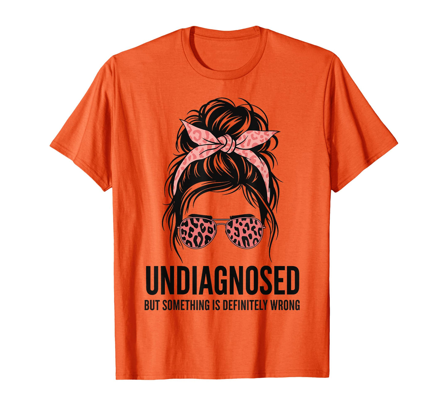 Undiagnosed But Something Is Definitely Wrong T-Shirt