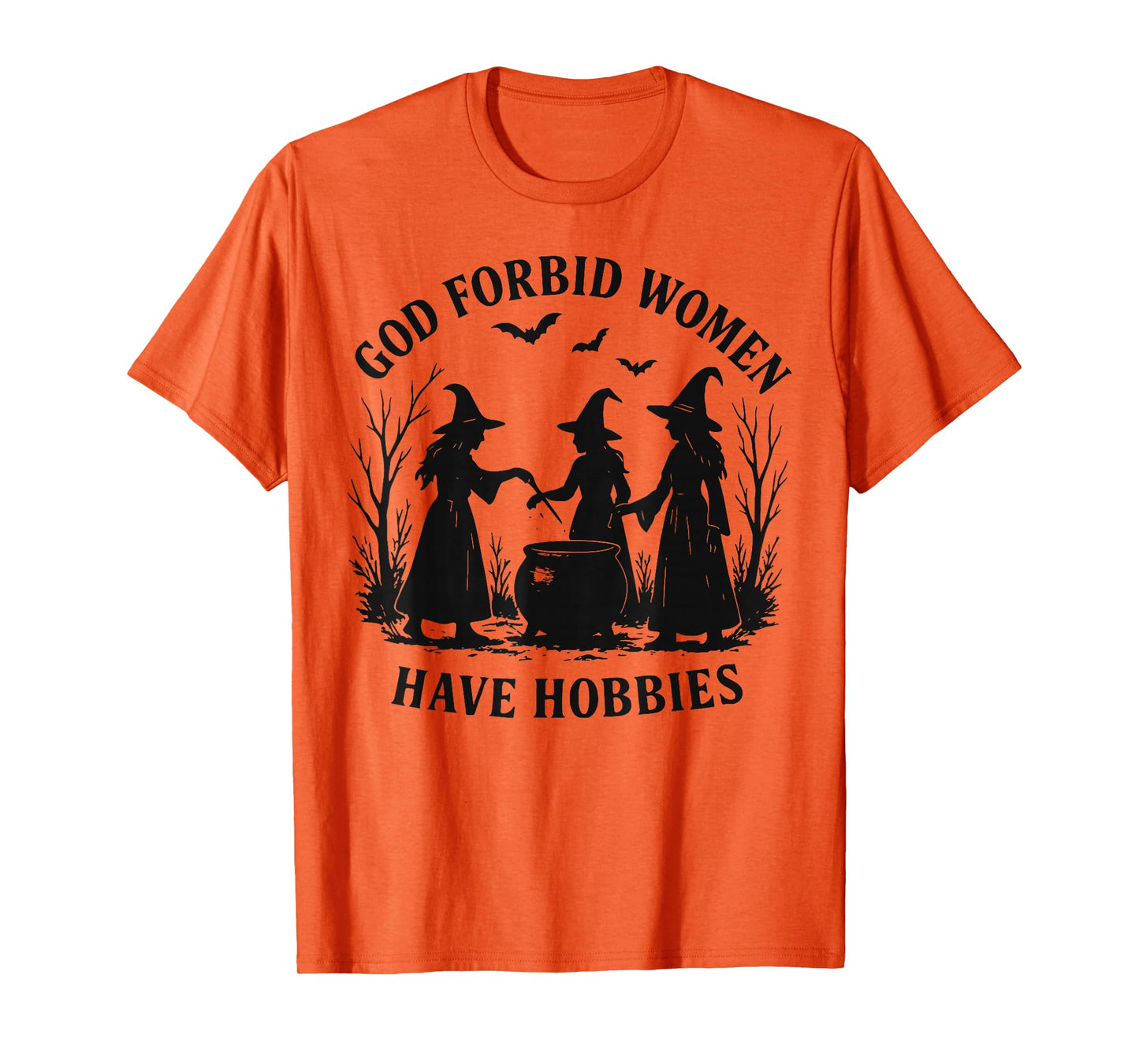 God Forbid Women Have Hobbies Feminist Halloween Witch T-Shirt