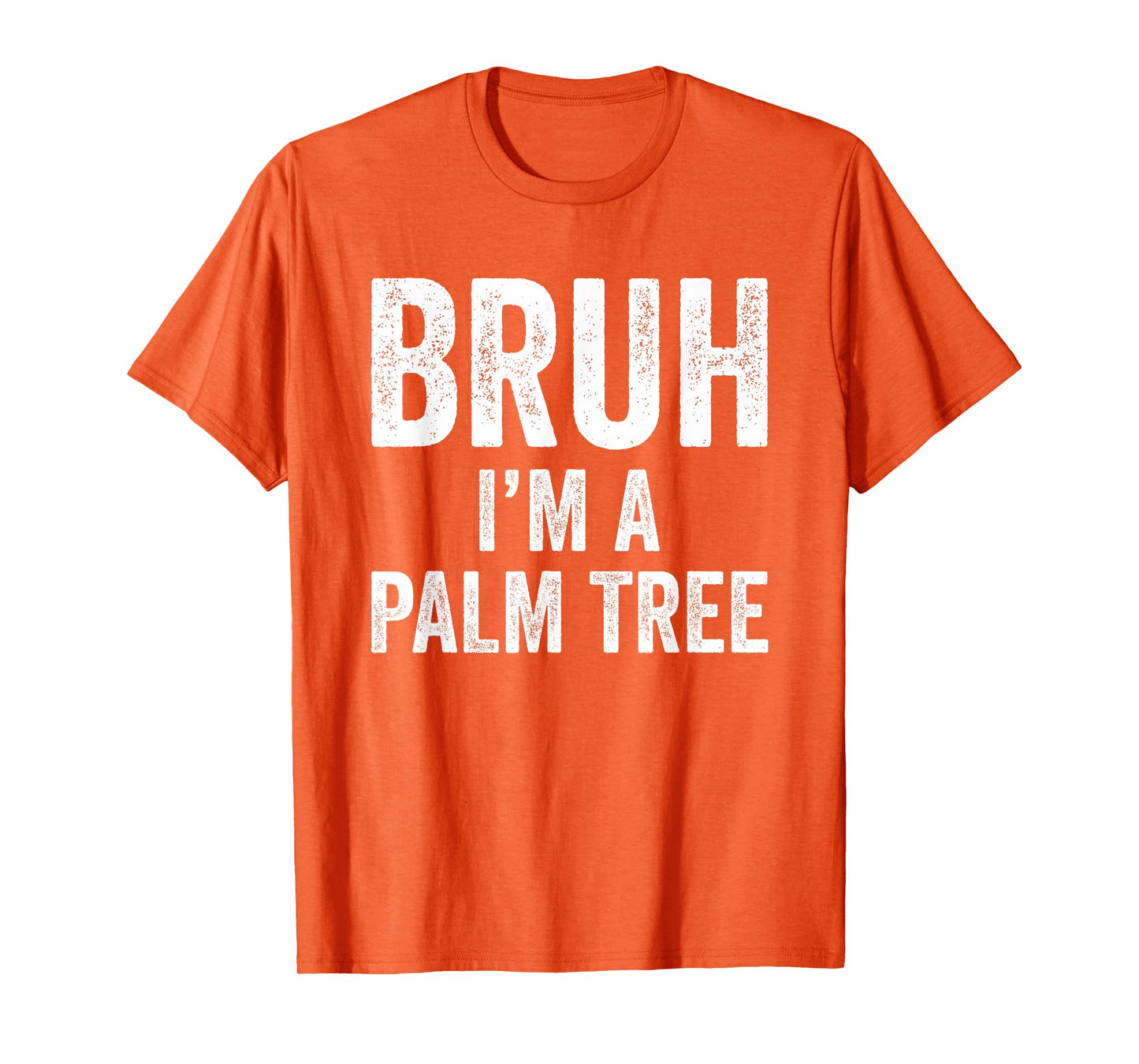 Bruh Palm Tree Halloween Costume Pretend I'm a Palm Tree T-Shirt