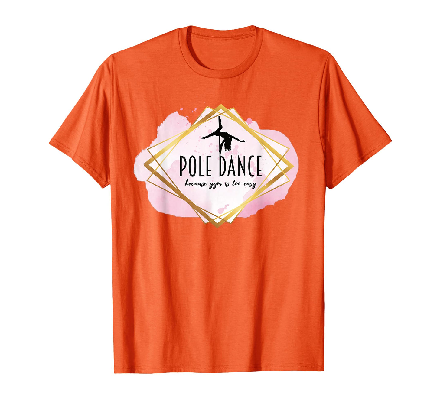 Pole Dance Because Gym Is Too Easy Casual Outfit Pole Dancer T-Shirt