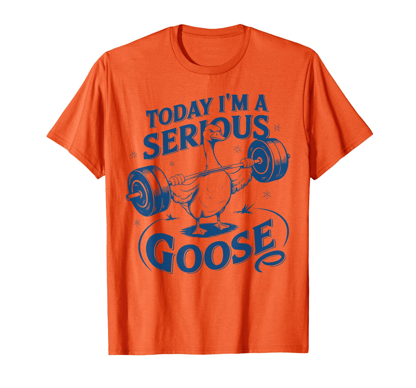 Today I'm a serious goose Gym Pump Cover Weightlifting Meme T-Shirt