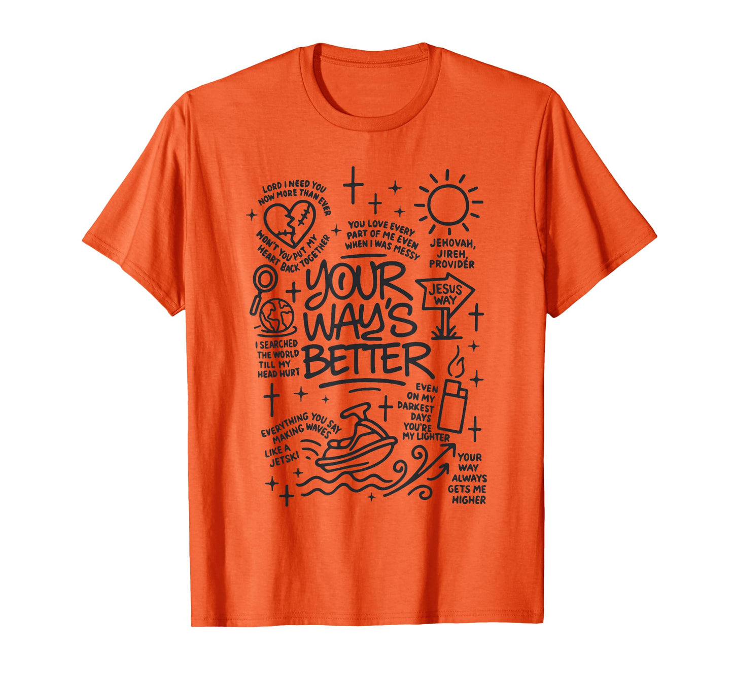 Your Way’s Better Bible Verse Jesus Way Faith Bless God T-Shirt