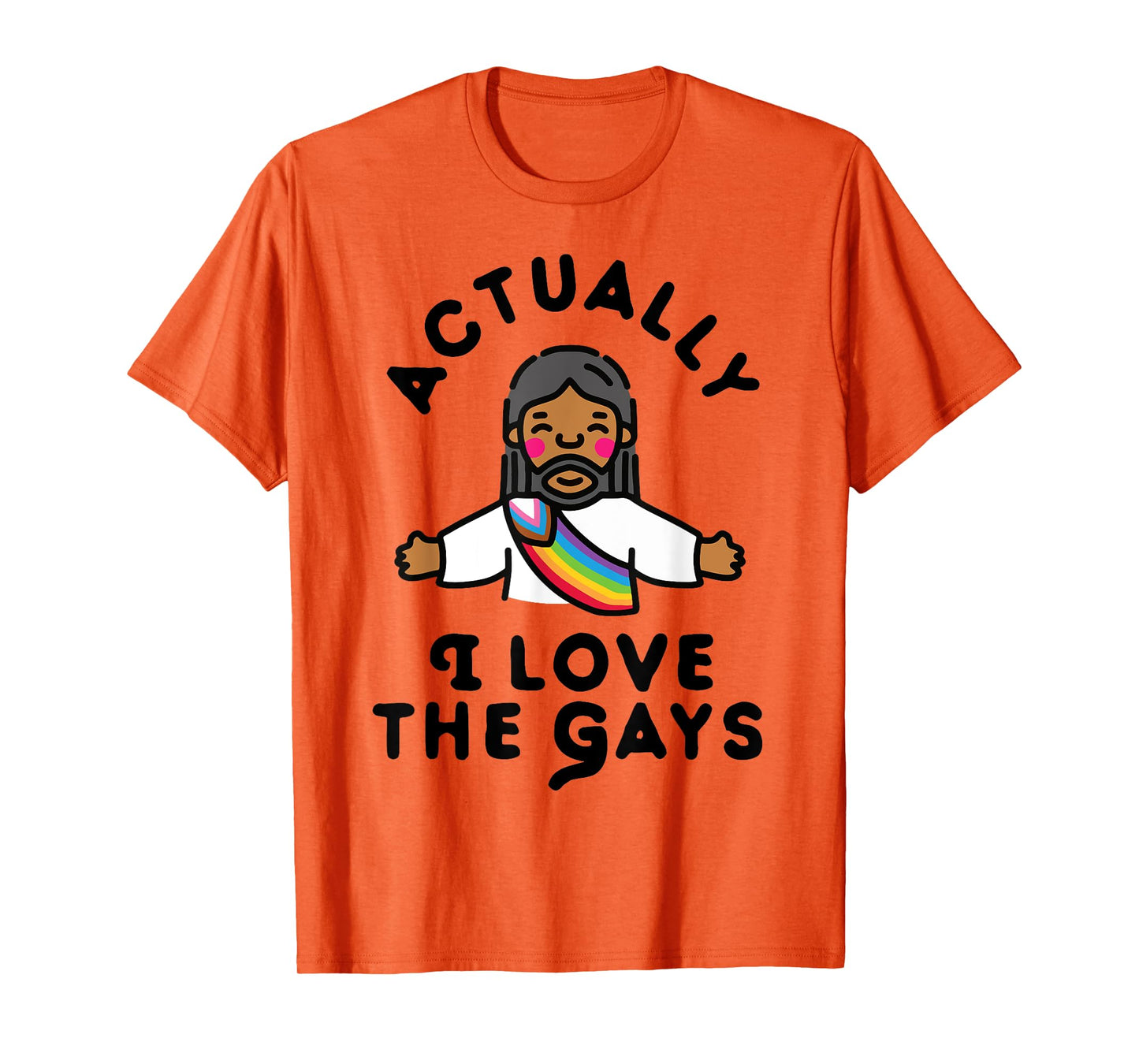 Actually I Love The Gays Jesus T-Shirt