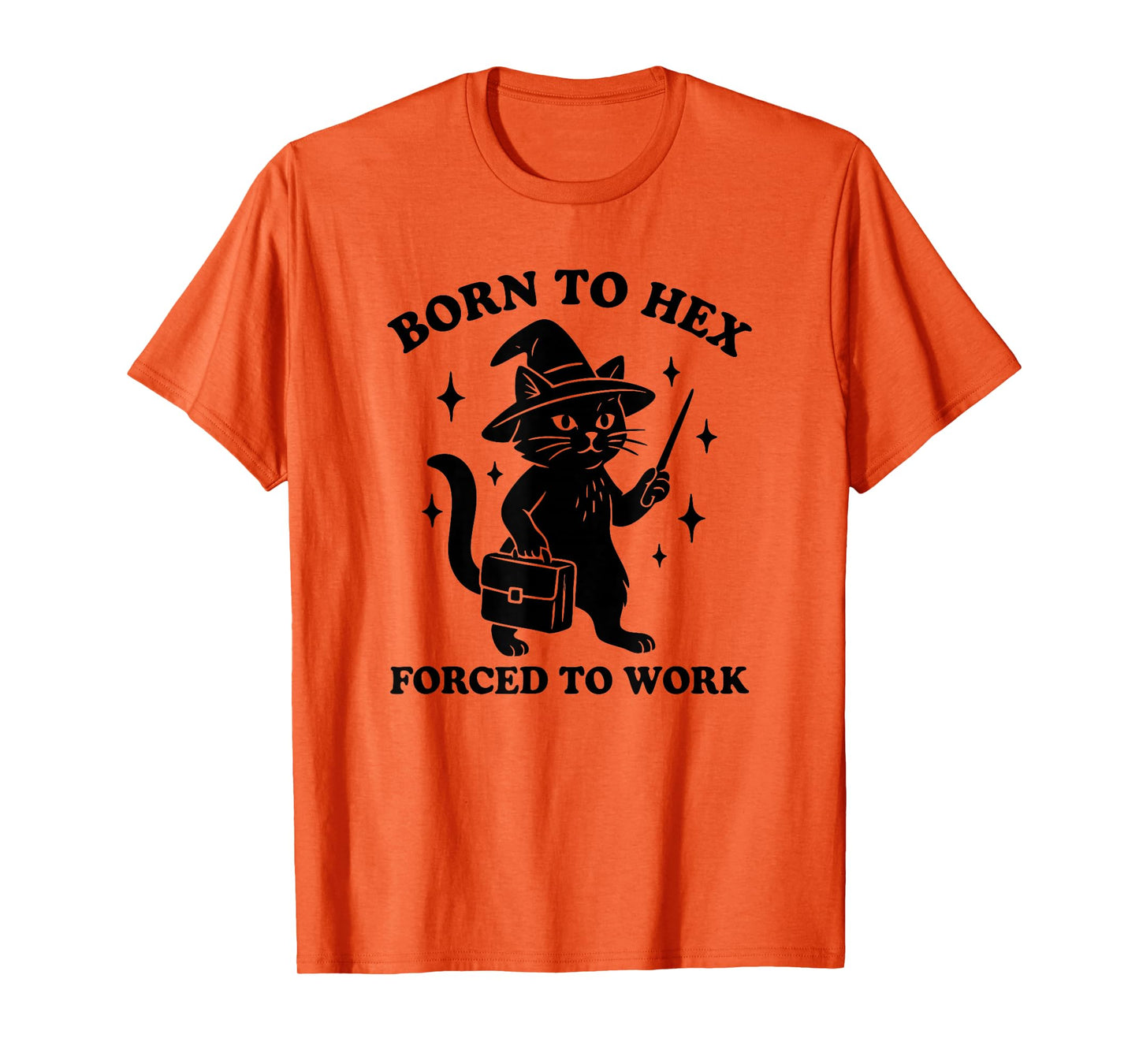 Born to Hex Forced to Work T-Shirt