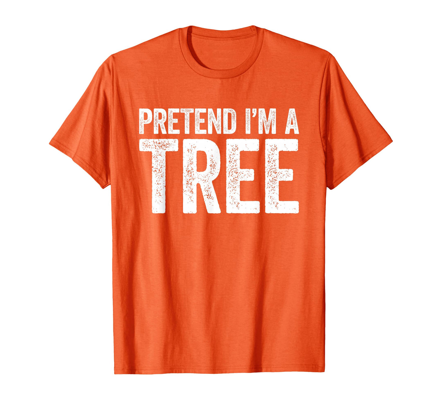 Pretend I'm A Tree Shirt Adult Men Women Kids Tree Costume T-Shirt