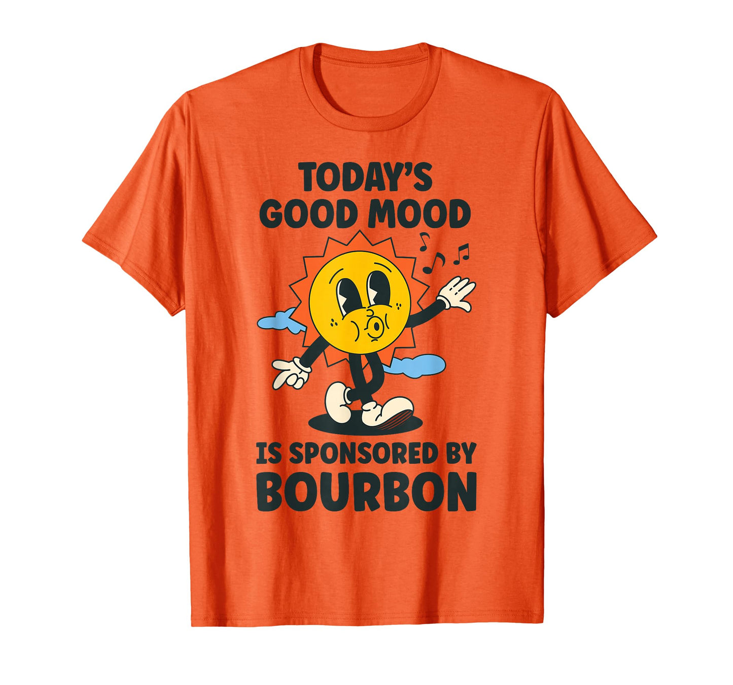 Today's Good Mood Is Sponsored By Bourbon Retro Funny T-Shirt