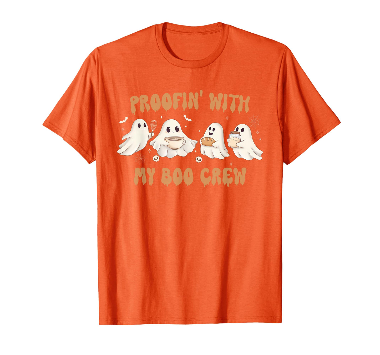 Soourdough Baking Halloween Spooky Proofin' with My Boo Crew T-Shirt