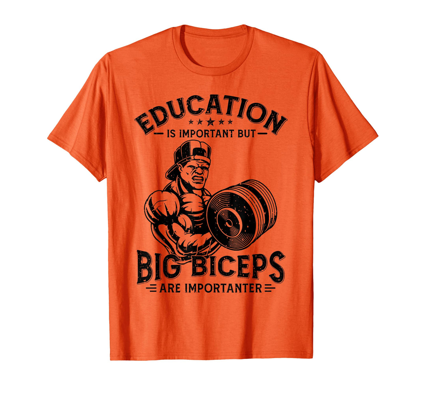 Education Is Important But Big Biceps Are Importanter Gym T-Shirt