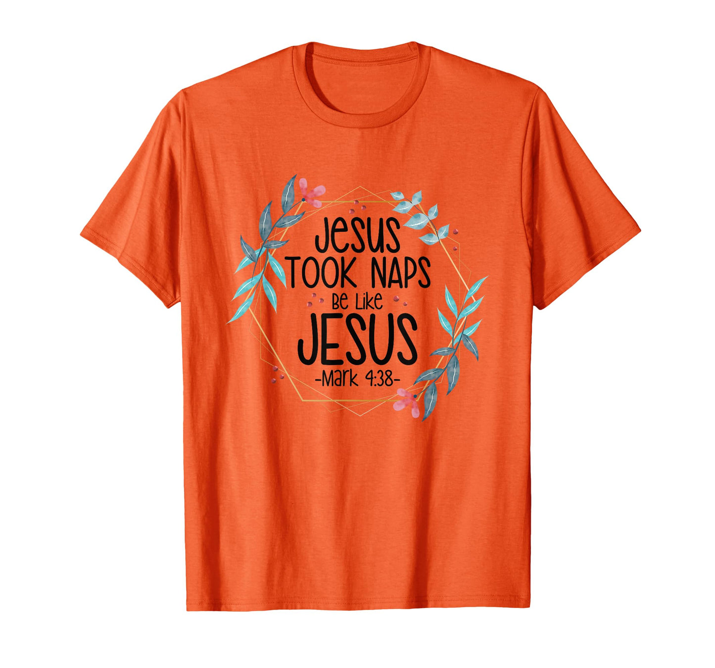 Jesus Took Naps Be Like Jesus T-Shirt