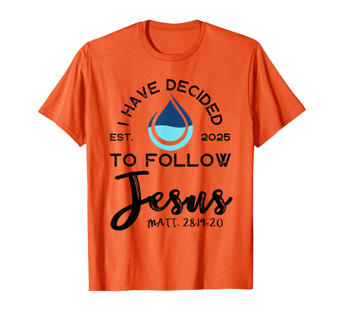 I Have Decided To Follow Jesus Established 2025 White T-Shirt